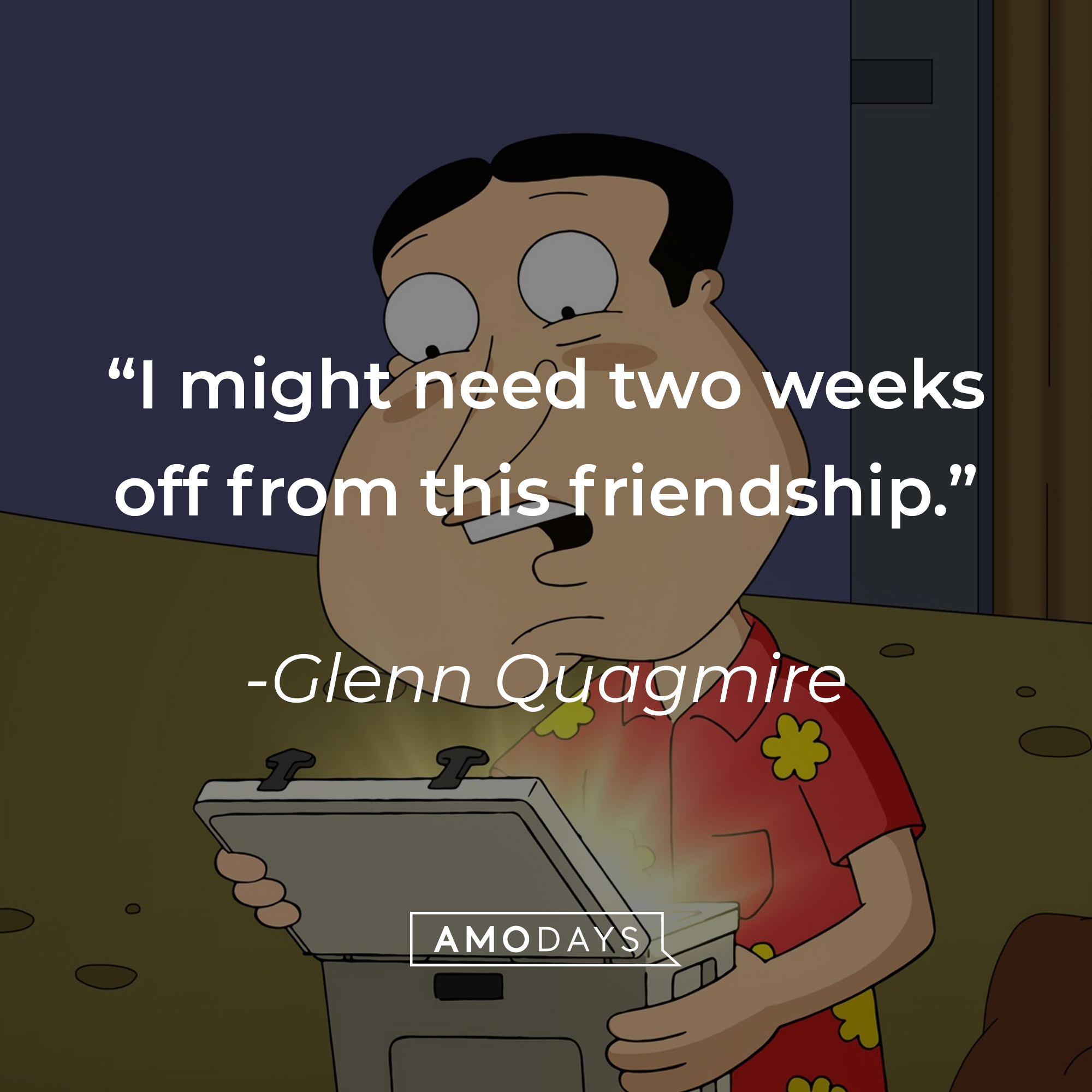 Glenn Quagmire with his quote: “I might need two weeks off from this friendship.” | Source: facebook.com/FamilyGuy