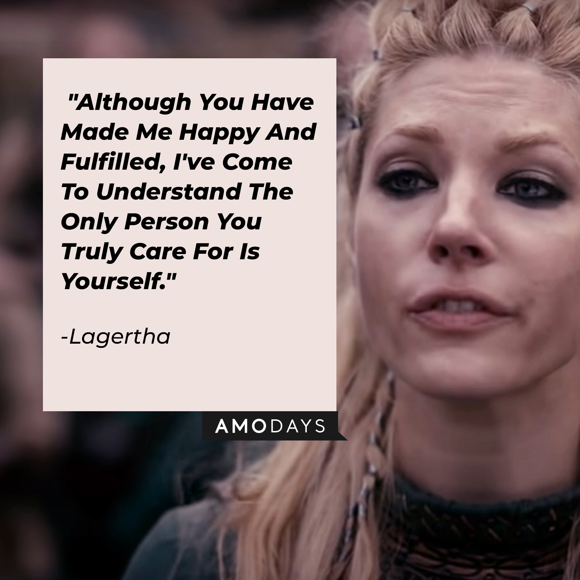 Lagertha's quote: "Although You Have Made Me Happy And Fulfilled, I've Come To Understand The Only Person You Truly Care For Is Yourself." | Source: youtube.com/PrimeVideoUK
