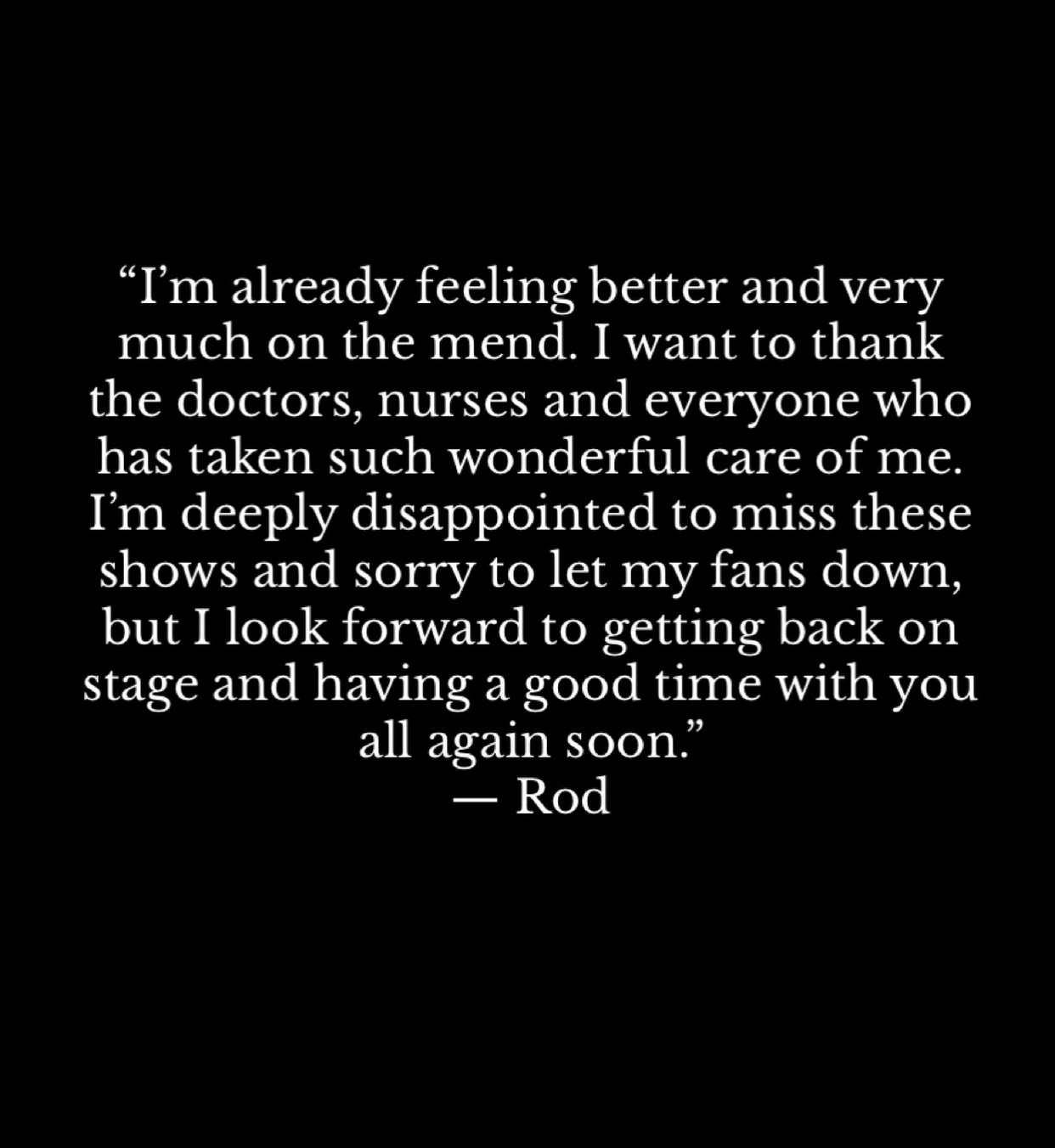 Rod Stewart told fans he is "already feeling better and very much on the mend" after undergoing a routine coronary stent procedure. Doctors have advised him to spend the next four weeks recuperating before returning to the stage. | Source: Instagram/sirrodstewart