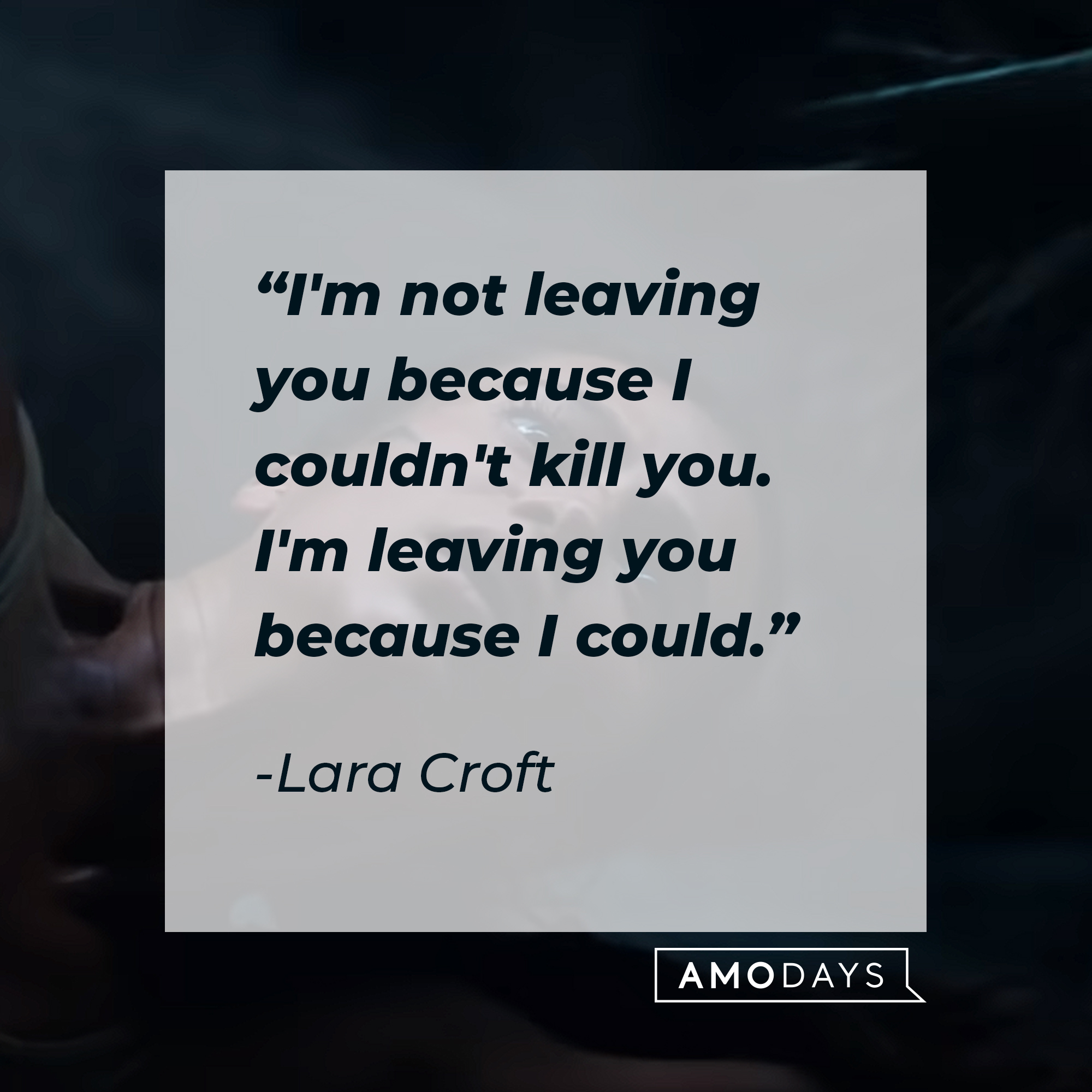 An image of Alicia Vikander’s Lara Croft with a Lara Croft quote: “I'm not leaving you because I couldn't kill you. I'm leaving you because I could.” | Source: youtube.com/WarnerBrosPictures