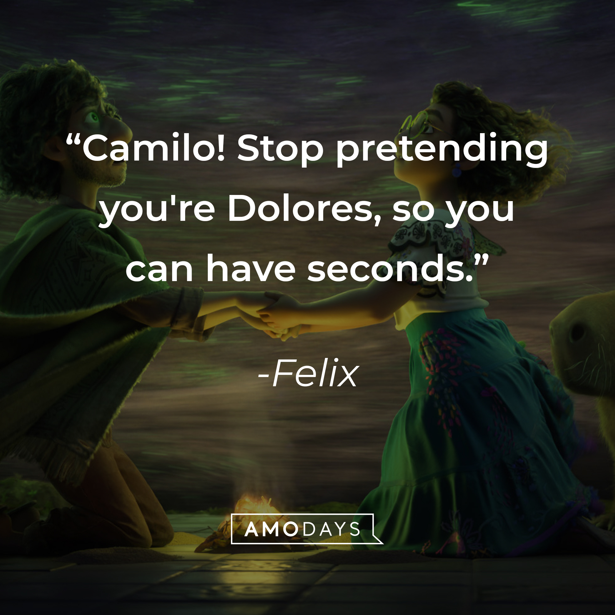 Felix's quote: "Camilo! Stop pretending you're Dolores, so you can have seconds." | Source: facebook.com/EncantoMovie