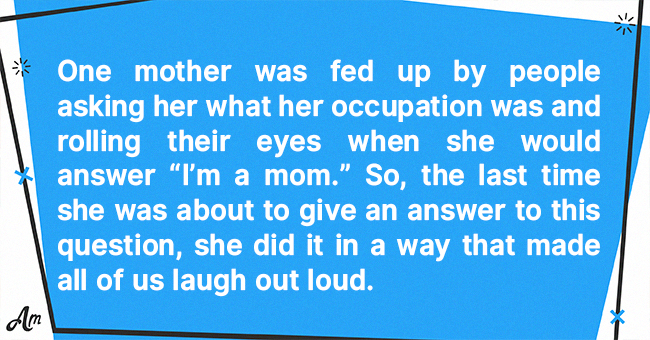 Daily Joke: Stay-At-Home Mom Is Asked to State Her Occupation When ...