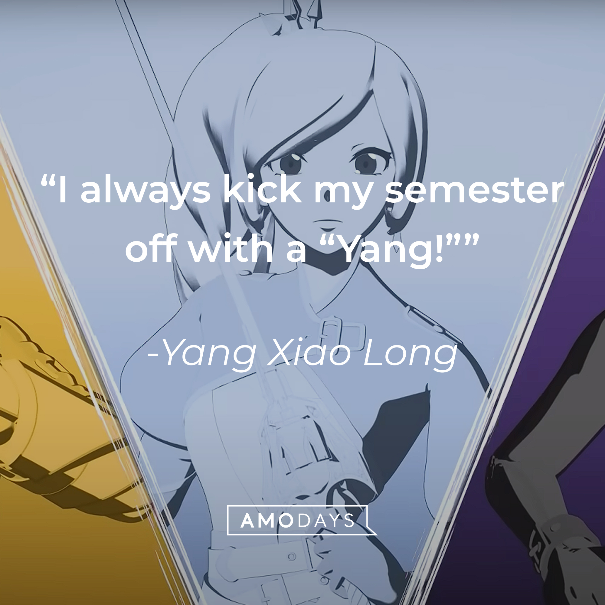 Yang Xiao Long's quote: "I always kick my semester off with a "Yang!"" | Source: Youtube.com/crunchyrolldubs