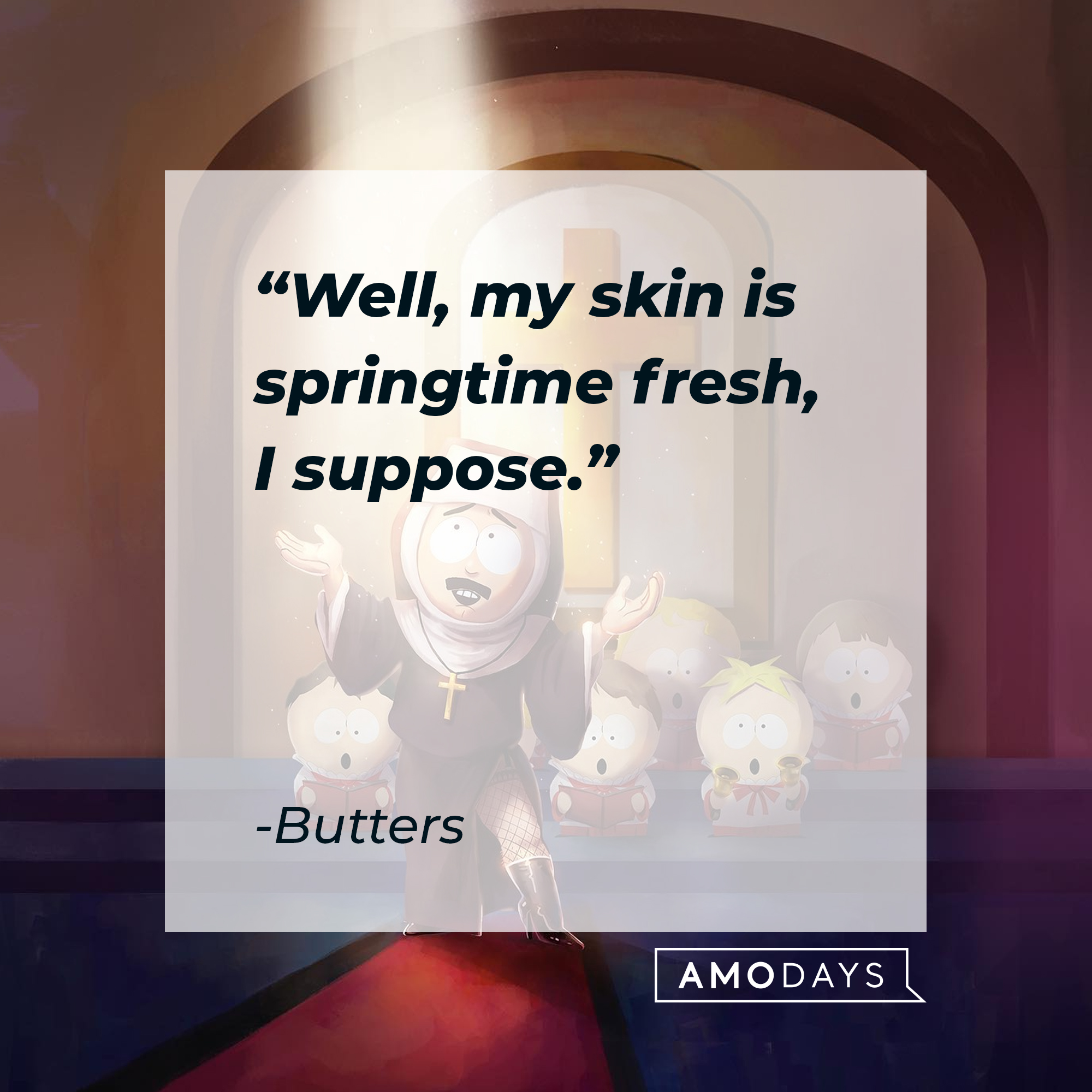 Butters' quote: "Well, my skin is springtime fresh, I suppose." | Source: facebook.com/southpark