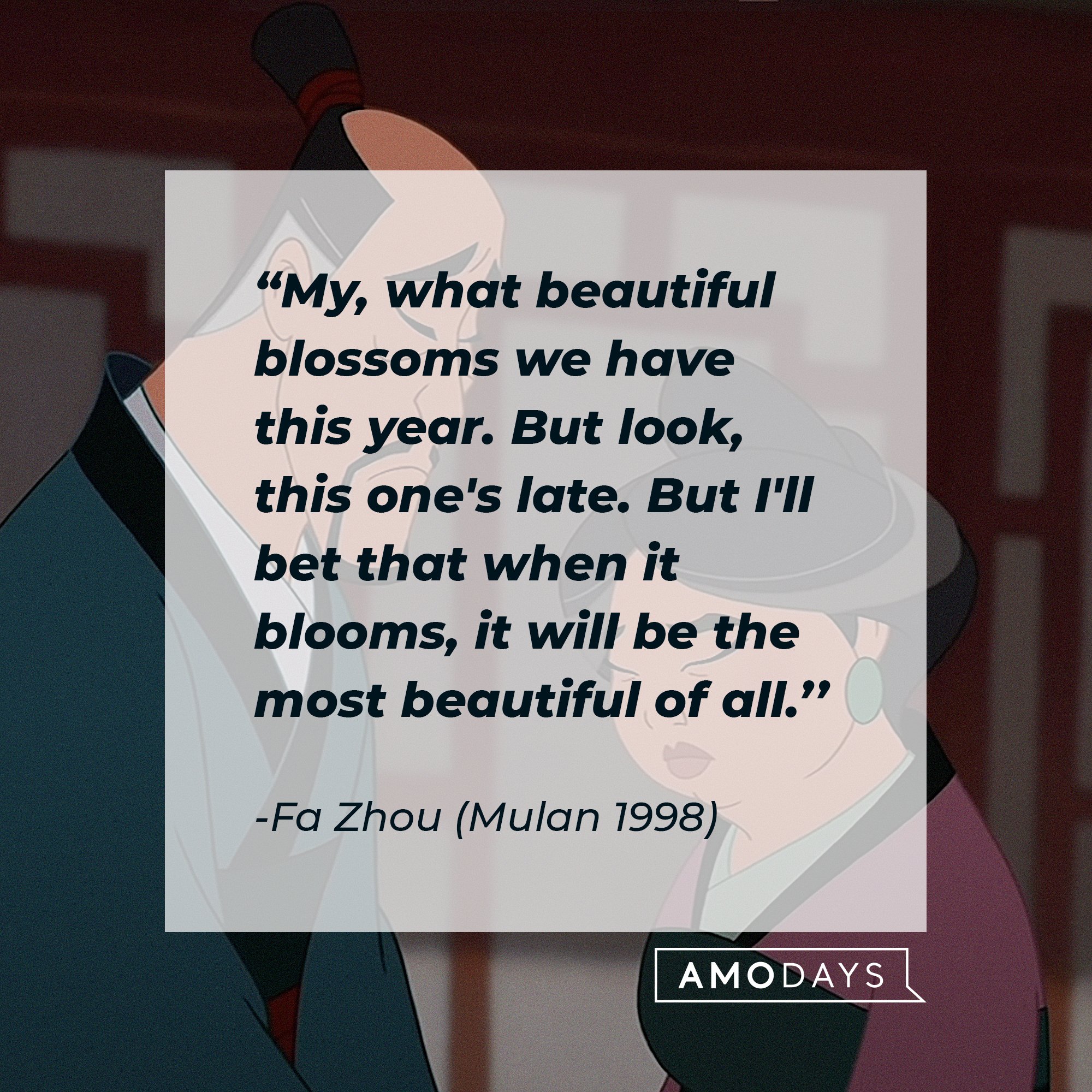  Fa Zhou’s quote: "My, what beautiful blossoms we have this year. But look, this one's late. But I'll bet that when it blooms, it will be the most beautiful of all." | Image: AmoDays