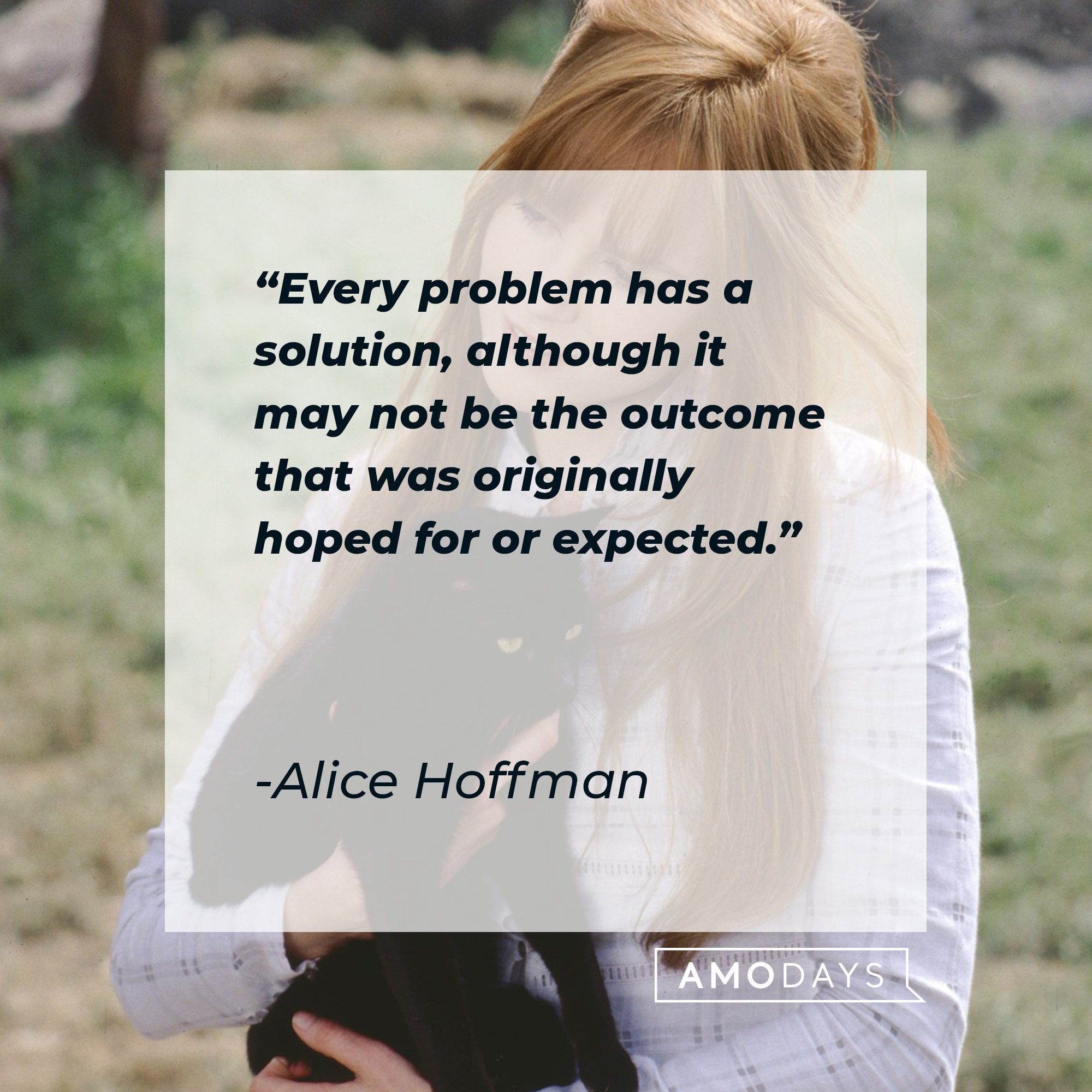   Alice Hoffman’s quote: "Every problem has a solution, although it may not be the outcome that was originally hoped for or expected." | Image: AmoDays