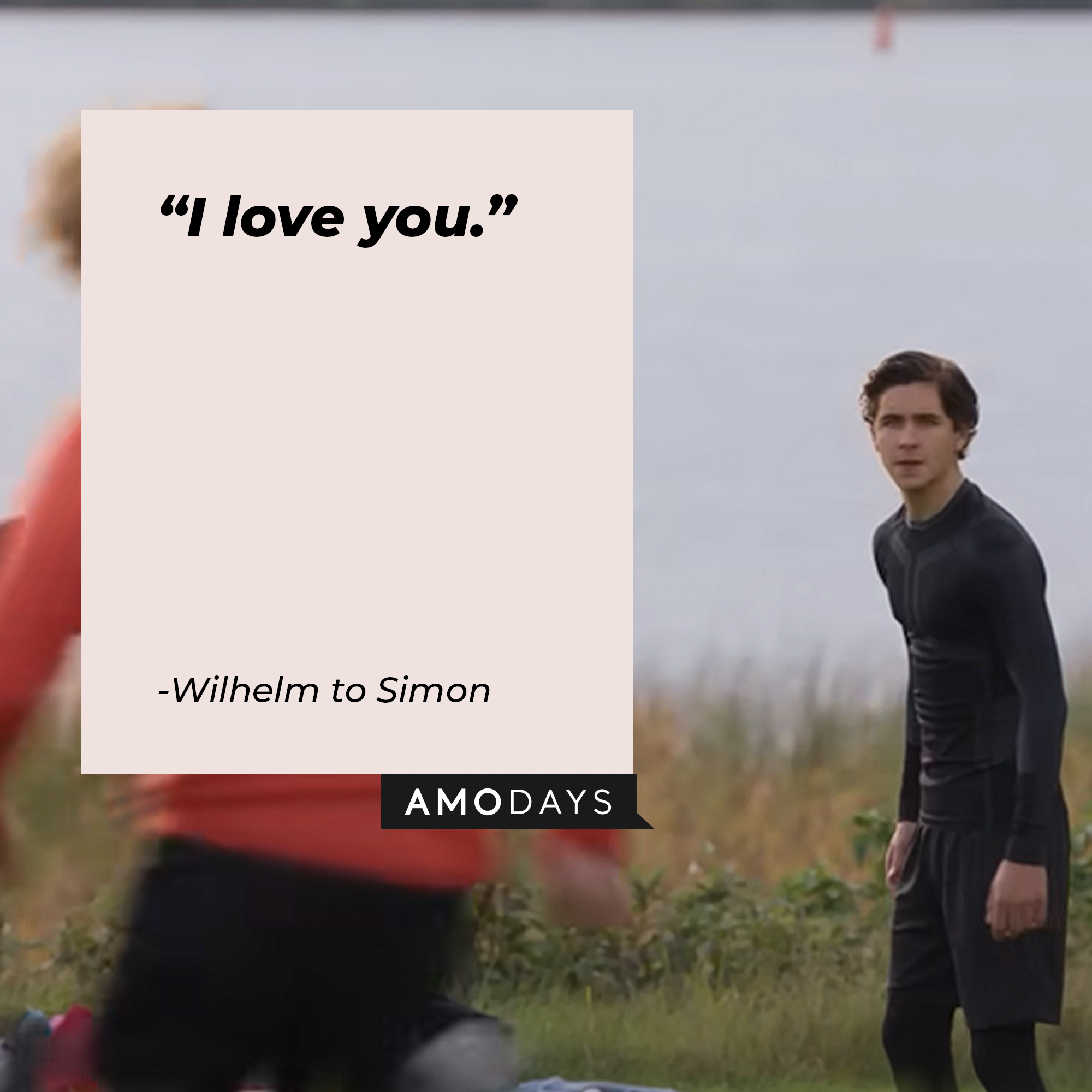 Wilhelm’s quote: "I love you."  | Image: Youtube.com/Netflix