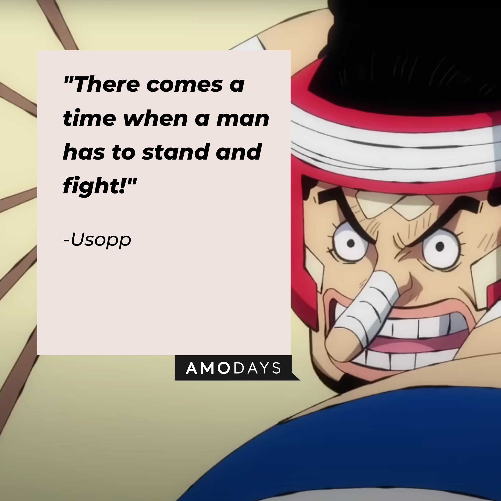 Usopp, with his quote: “There comes a time when a man has to stand and fight!” |  Source:  facebook.com/onepieceofficial
