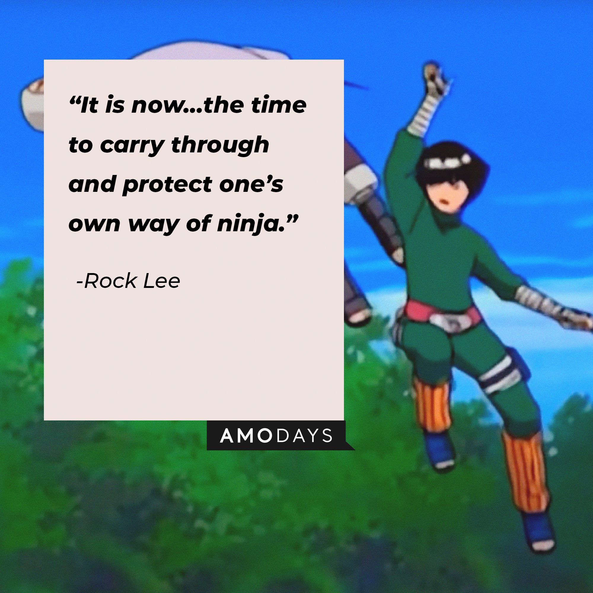 Rock Lee's quote: "It is now…the time to carry through and protect one’s own way of ninja."  | Image: AmoDays