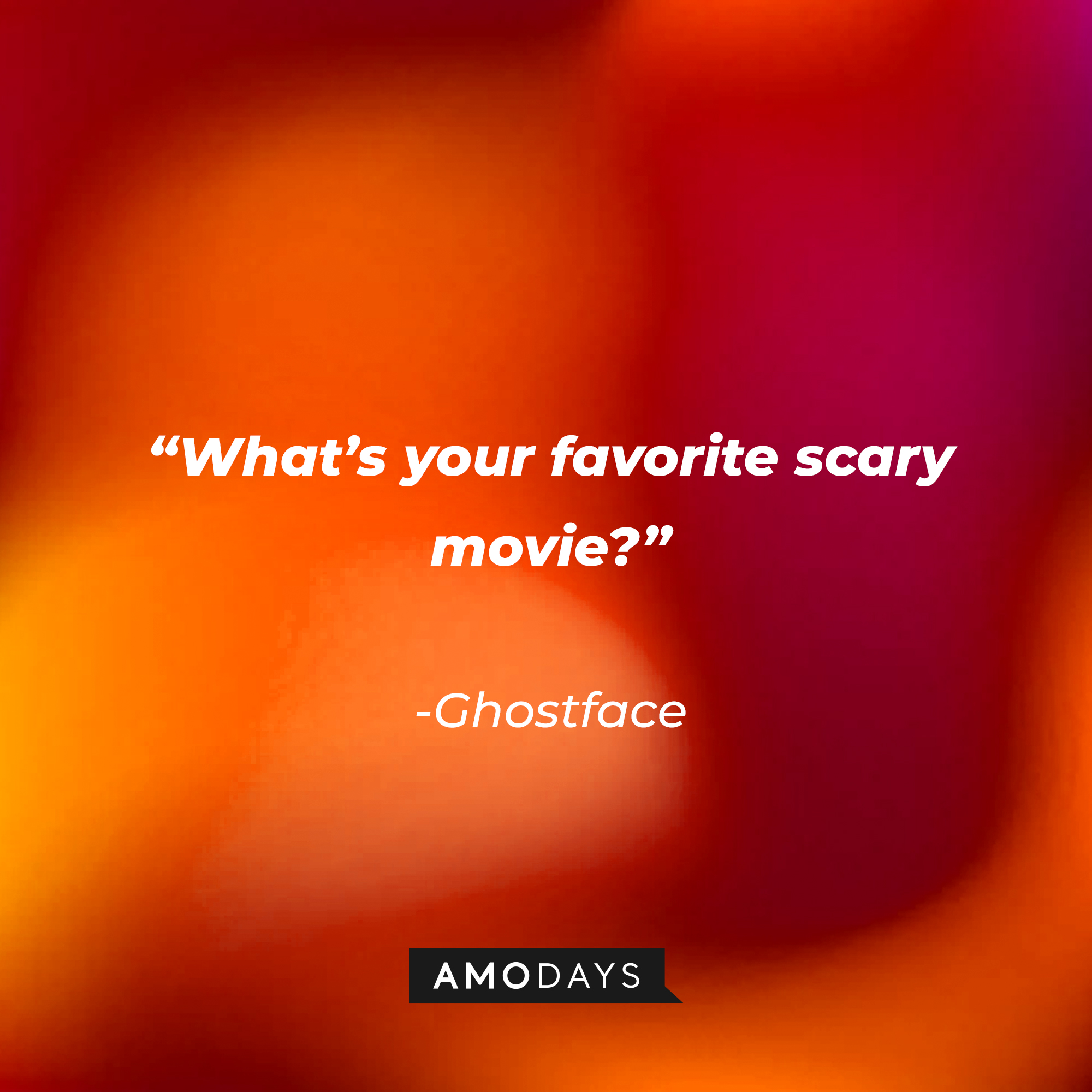 Ghostface’s quote from “Scream’ (2020)’”: “What’s your favorite scary movie?” | Source: AmoDays