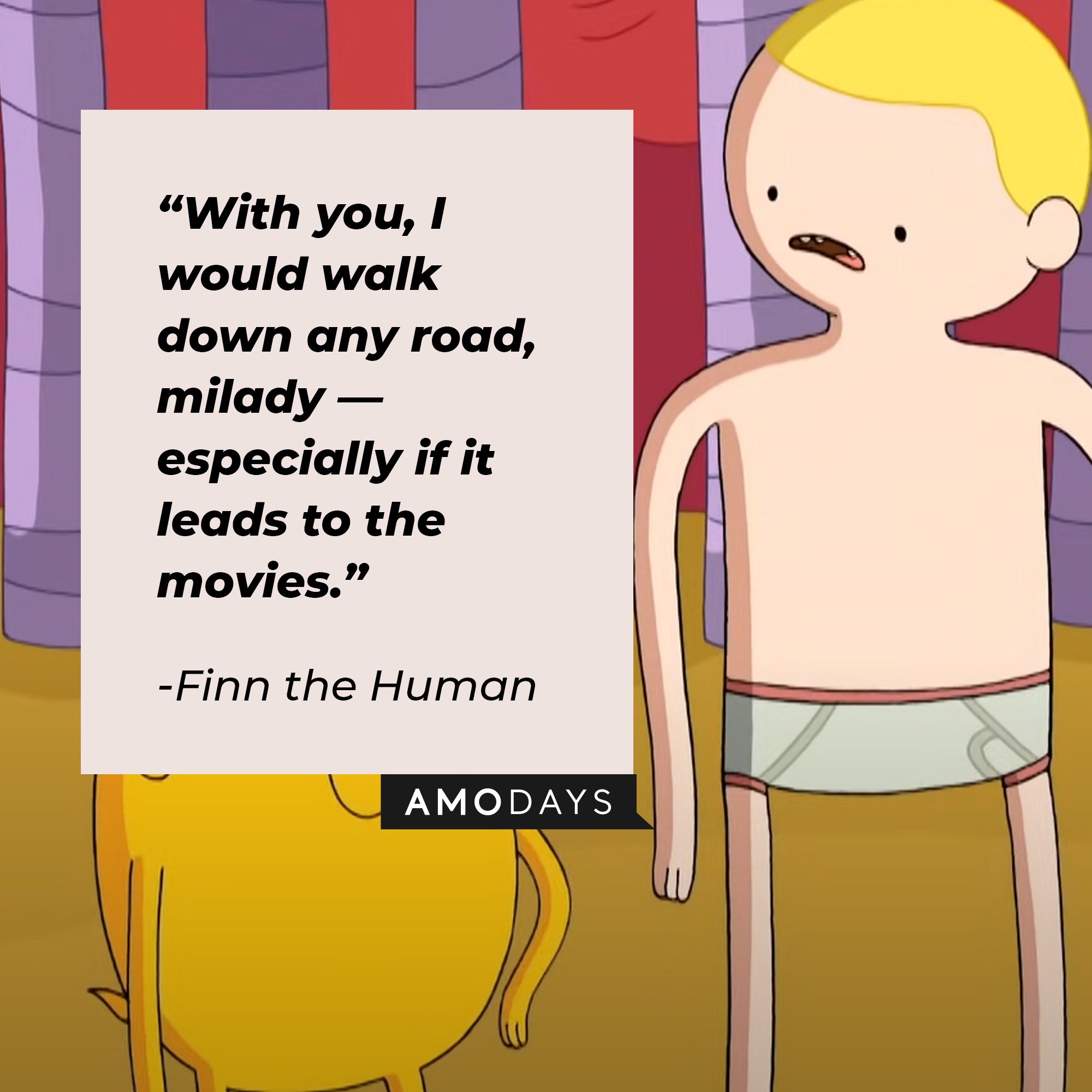 Finn the Human’s quote: “With you, I would walk down any road, milady — especially if it leads to the movies.”| Image: AmoDays