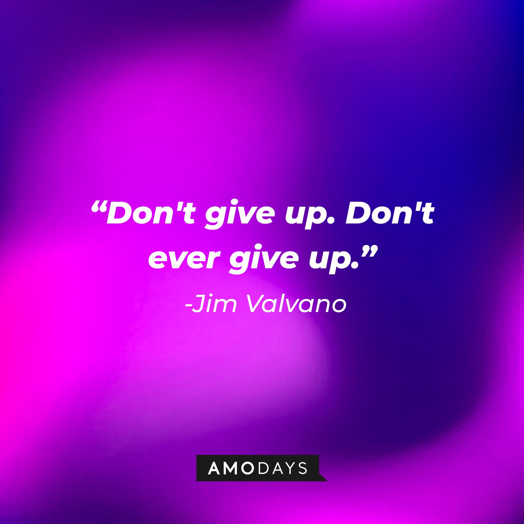 Jim Valvano’s quote: "Don't give up. Don't ever give up." | Image: AmoDays