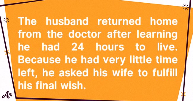 He wanted to spend his last day with his wife! | Photo: Amomama