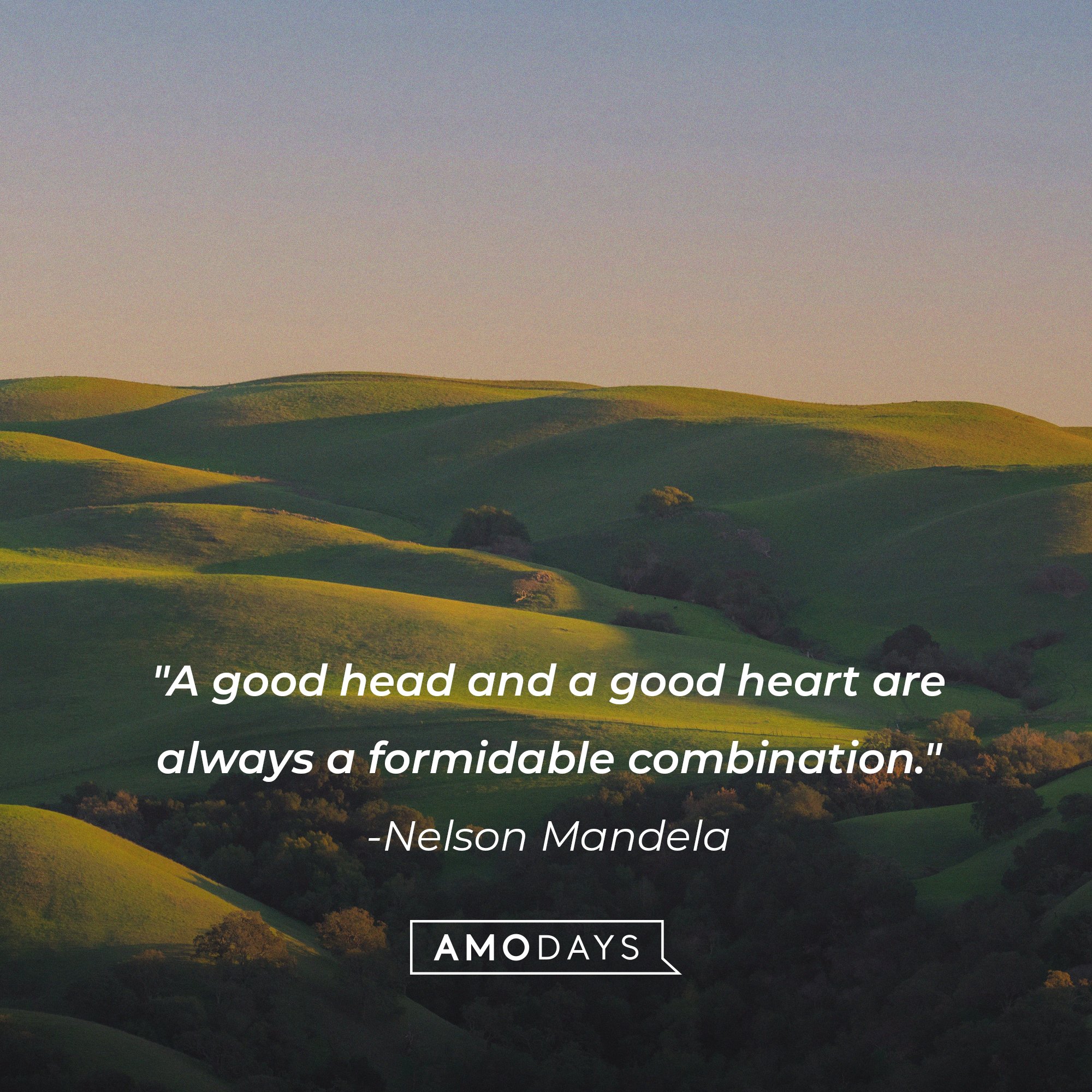 Nelson Mandela’s quote: "A good head and a good heart are always a formidable combination." | Image: AmoDays 