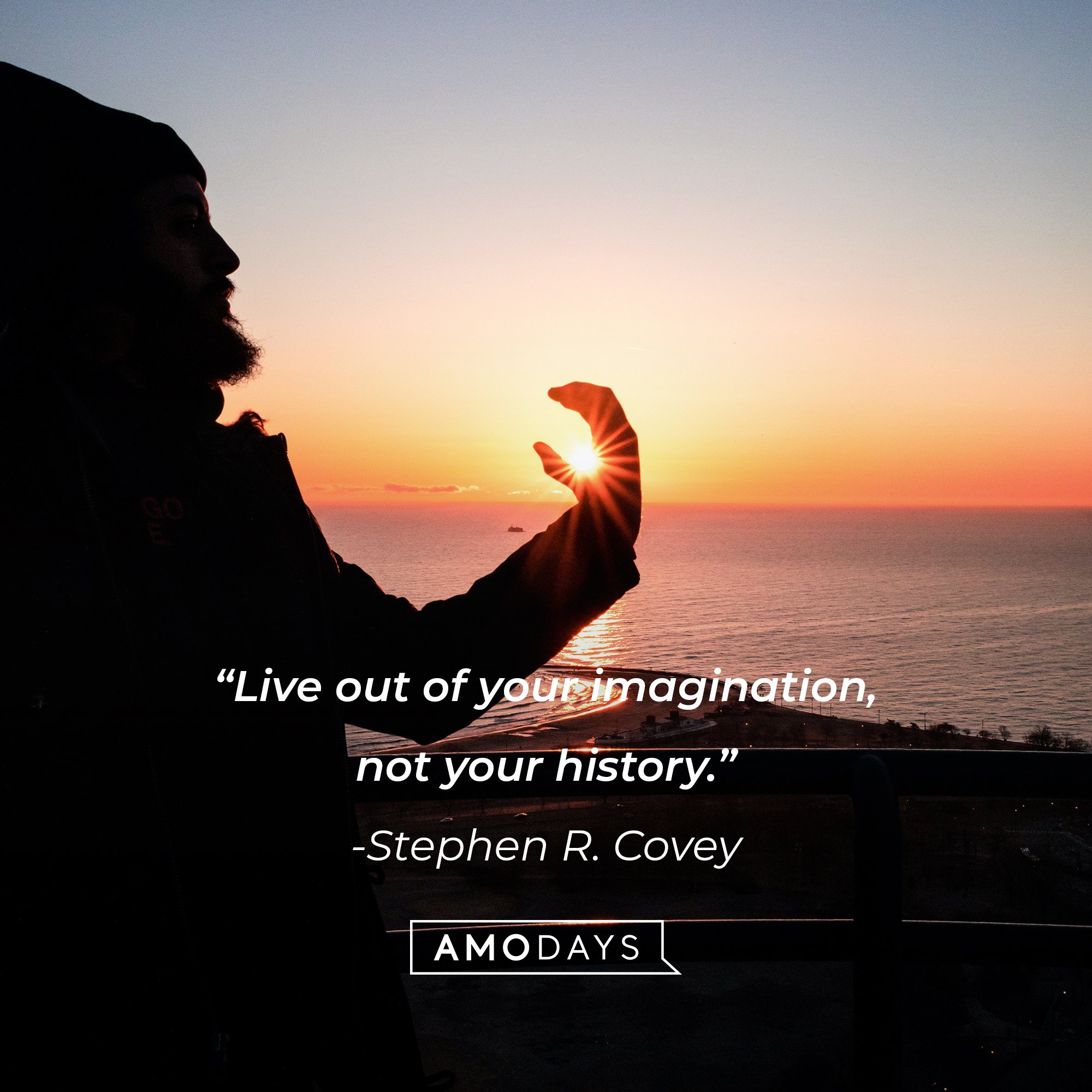  Stephen R. Covey's quote: “Live out of your imagination, not your history.” | Image: AmoDays