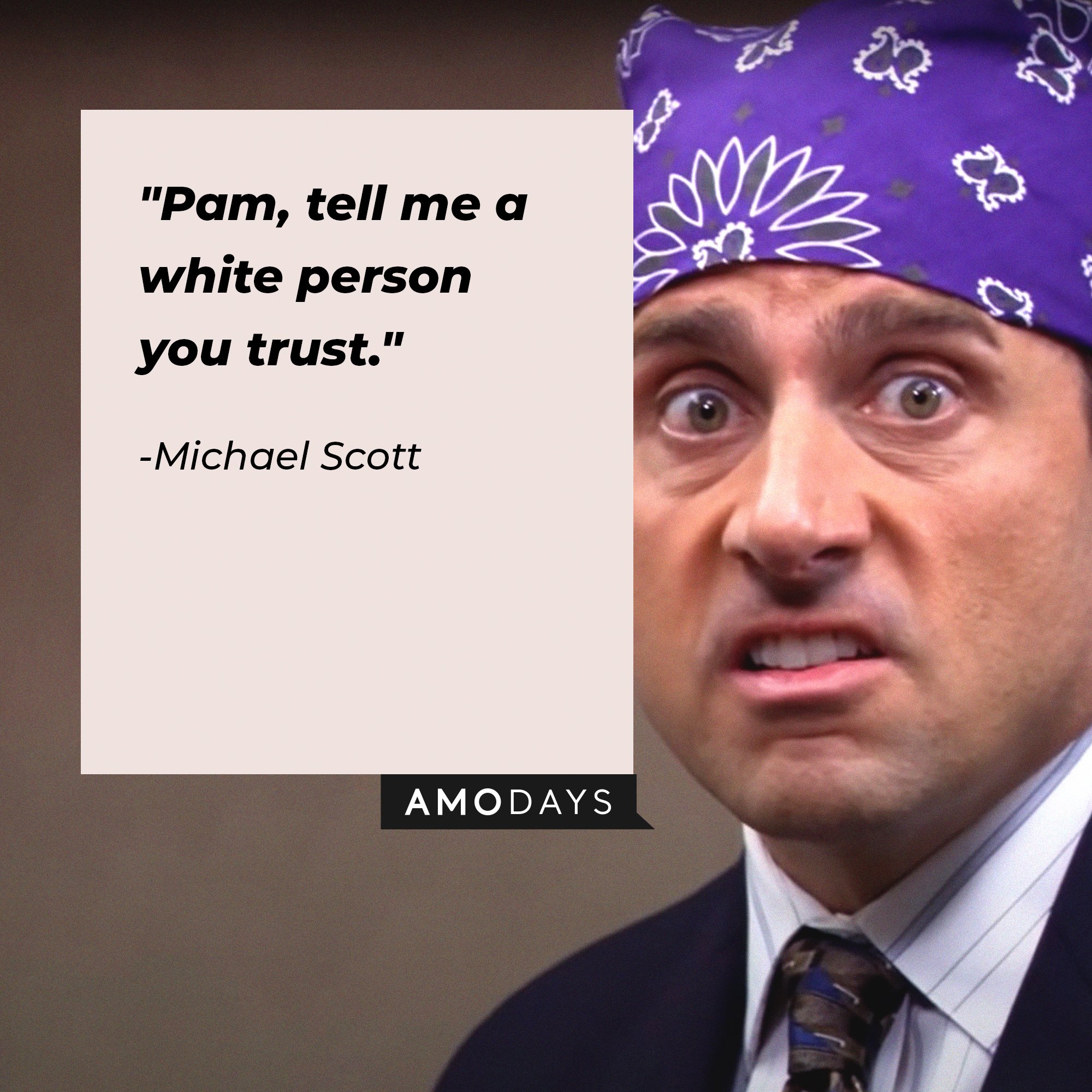 Michael Scott’s quote: "Pam, tell me a white person you trust." | Image: AmoDays