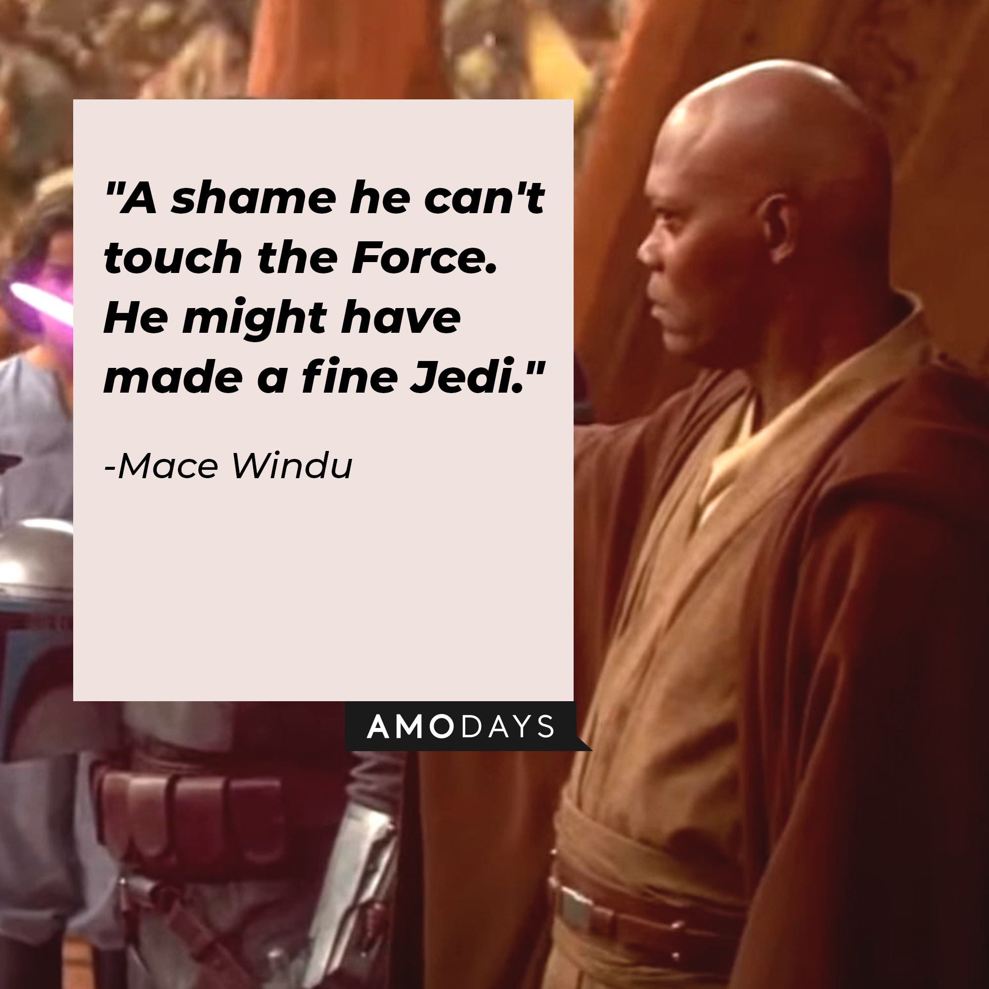 Mace Windu's quote: "A shame he can't touch the Force. He might have made a fine Jedi." | Image: Facebook / StarWars.UK