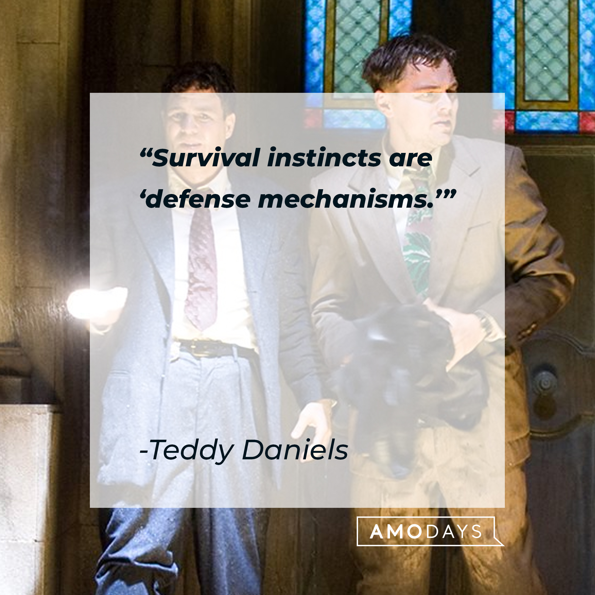 Teddy Daniels' quote: "Survival instincts are 'defense mechanisms.'" | Source: facebook.com/ShutterIsland