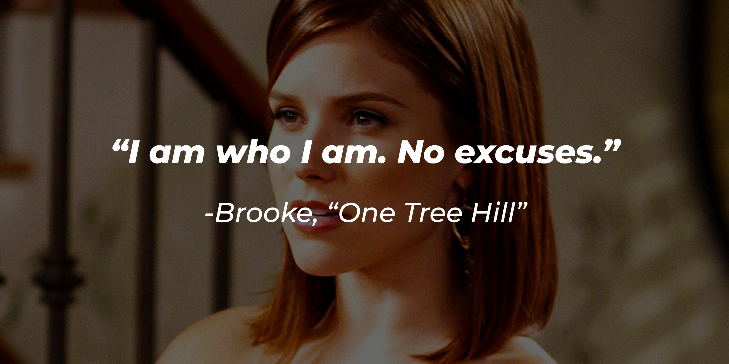 Brooke's photo with her quote from "One Tree Hill": "I am who I am. No excuses." | Source: Facebook.com/OneTreeHill