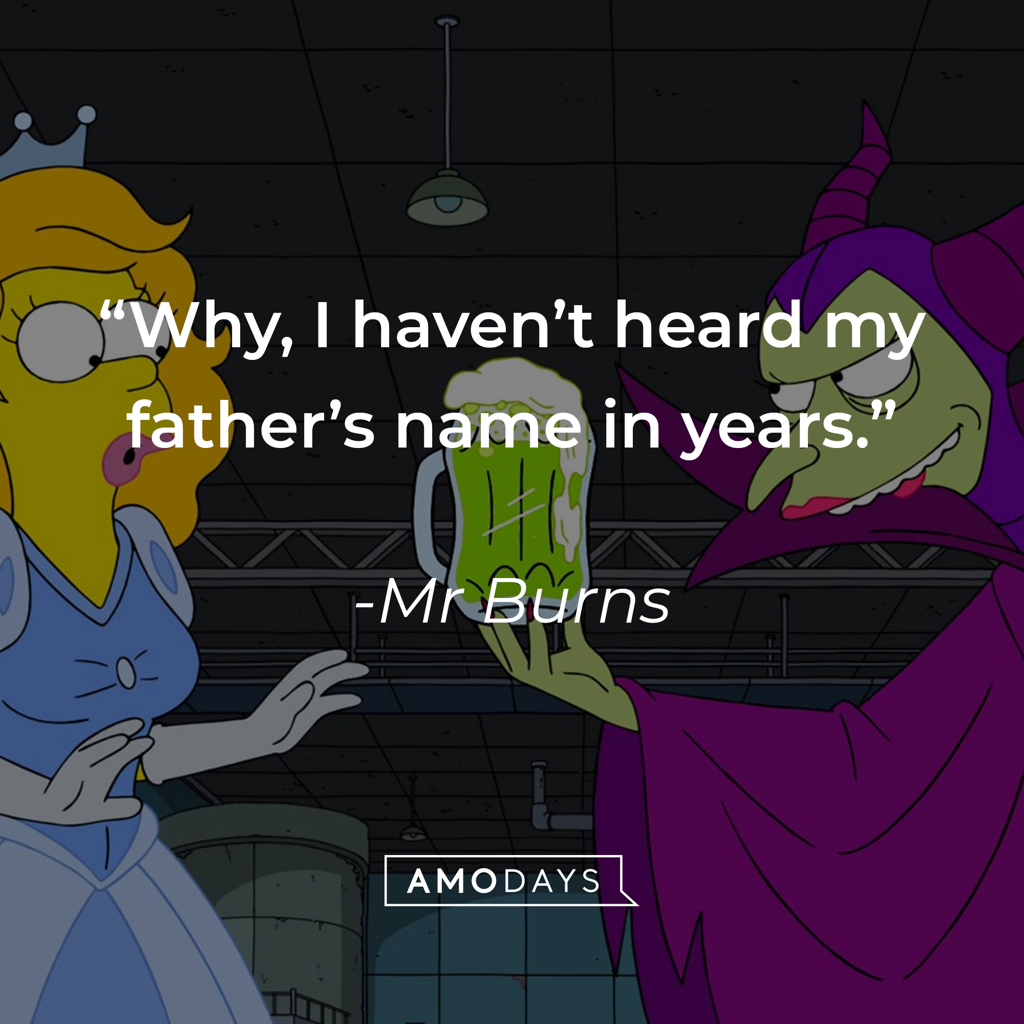 Mr. Burns' quote: "Why, I haven't heard my father's name in years." | Source: facebook.com/TheSimpsons