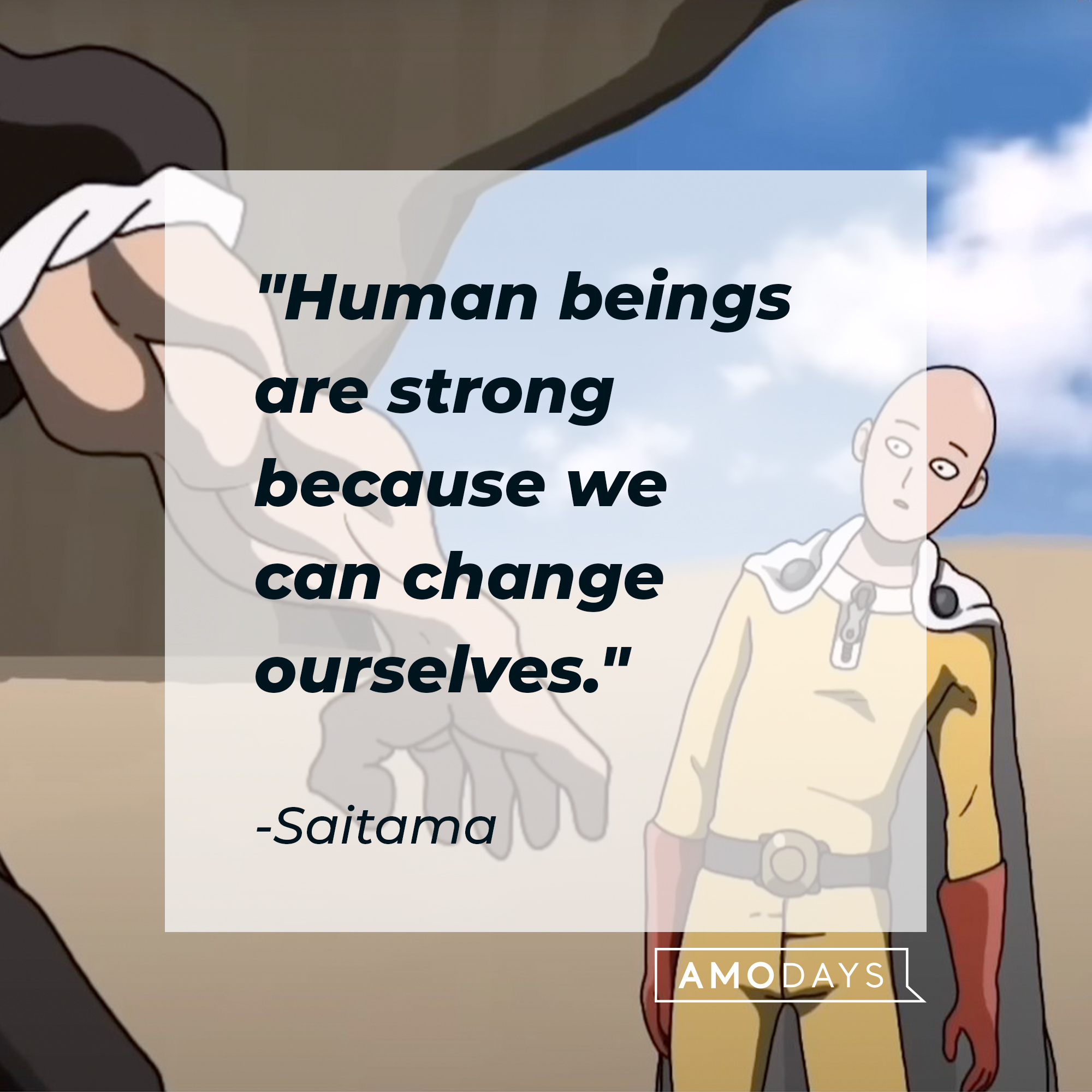 Saitama's quote: "Human beings are strong because we can change ourselves." | Source: Facebook.com/OnePunchManMobileSEAEN