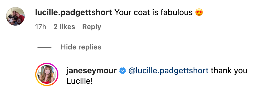 Jane Semour replies to a fan's comment | Source: IA fan comments on Jane Seymour's photo | Source: Instagram.com/janeseymour