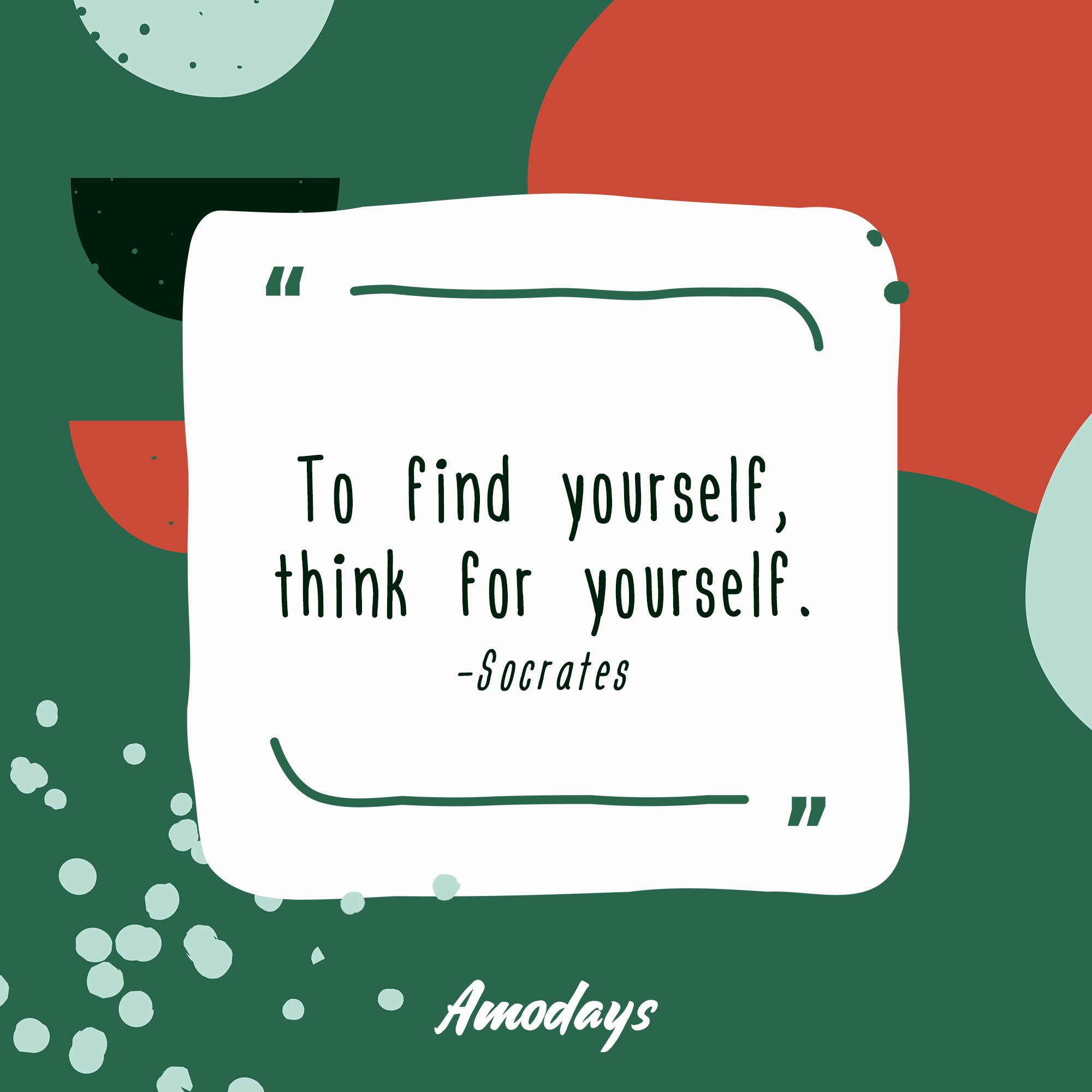 Socrates's quote: "To find yourself; think for yourself." | Image: AmoDays