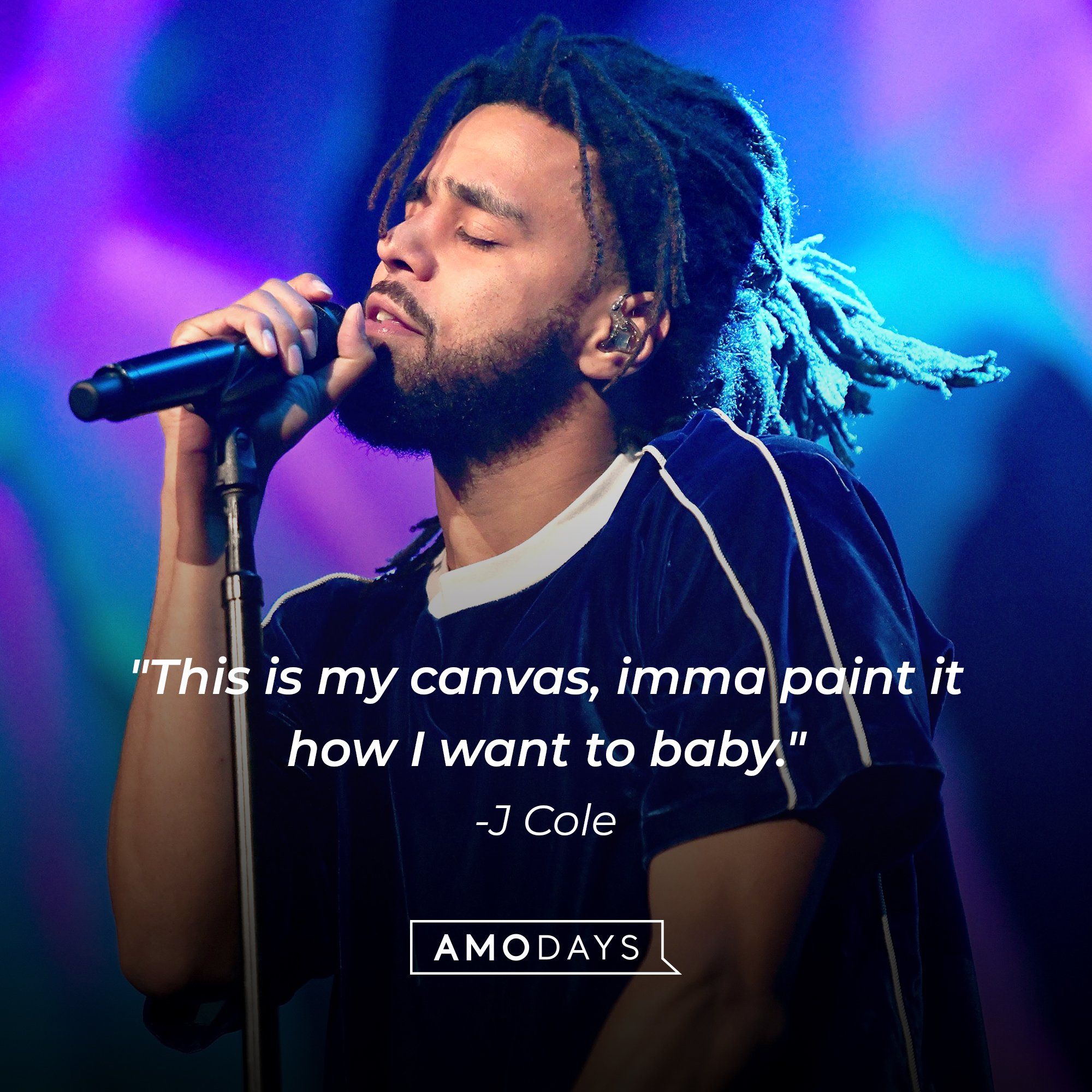 J Cole's quote: "This is my canvas, imma paint it how I want to baby." | Image: AmoDays