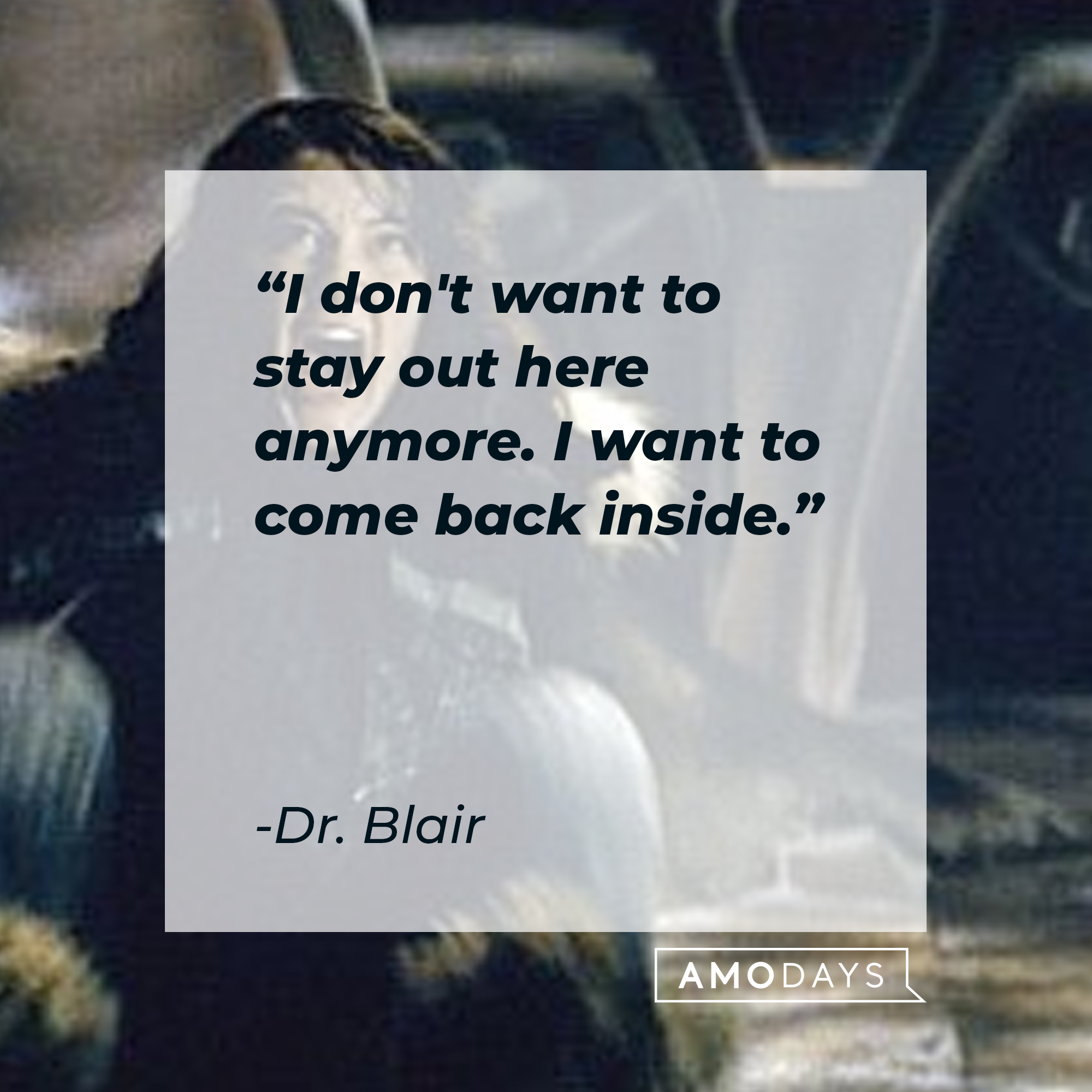 Dr. Blair's quote? "I don't want to stay out here anymore. I want to come back inside." | Source: facebook.com/thethingmovie