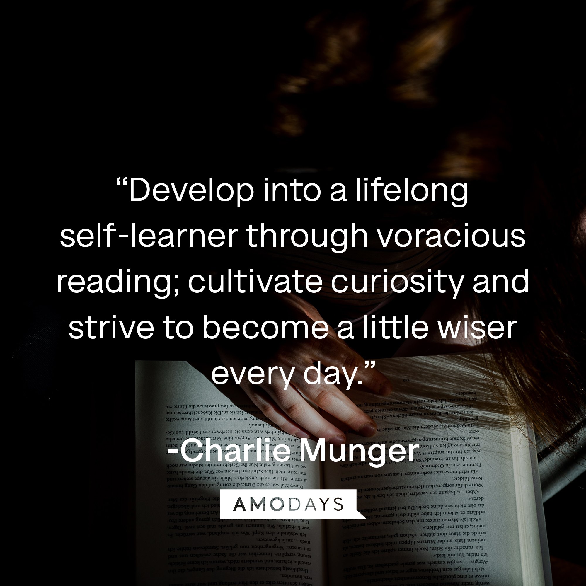  Charlie Munger's quote: “Develop into a lifelong self-learner through voracious reading; cultivate curiosity and strive to become a little wiser every day.” | Image: AmoDays