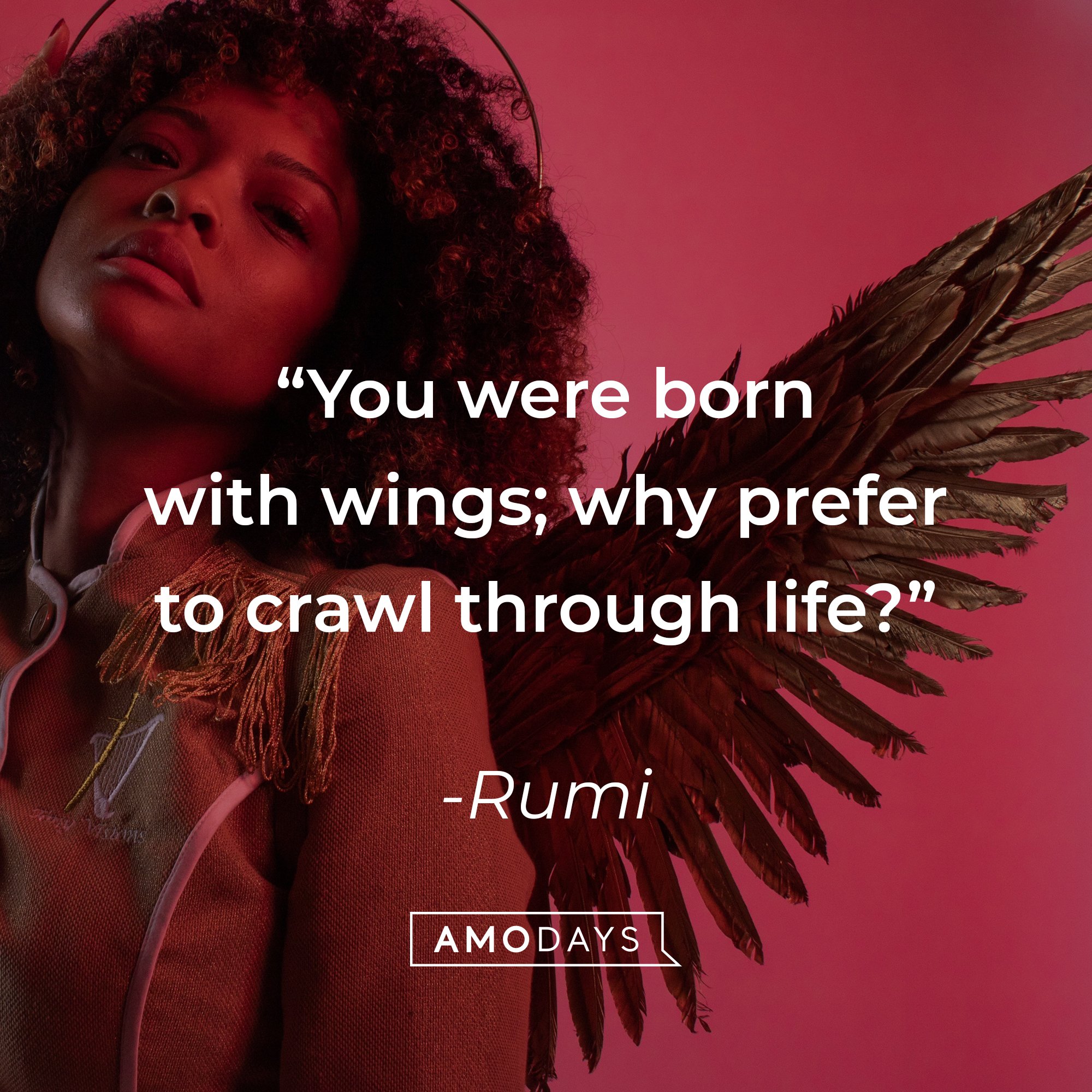Rumi's quote: "You were born with wings; why prefer to crawl through life?" | Image: AmoDays