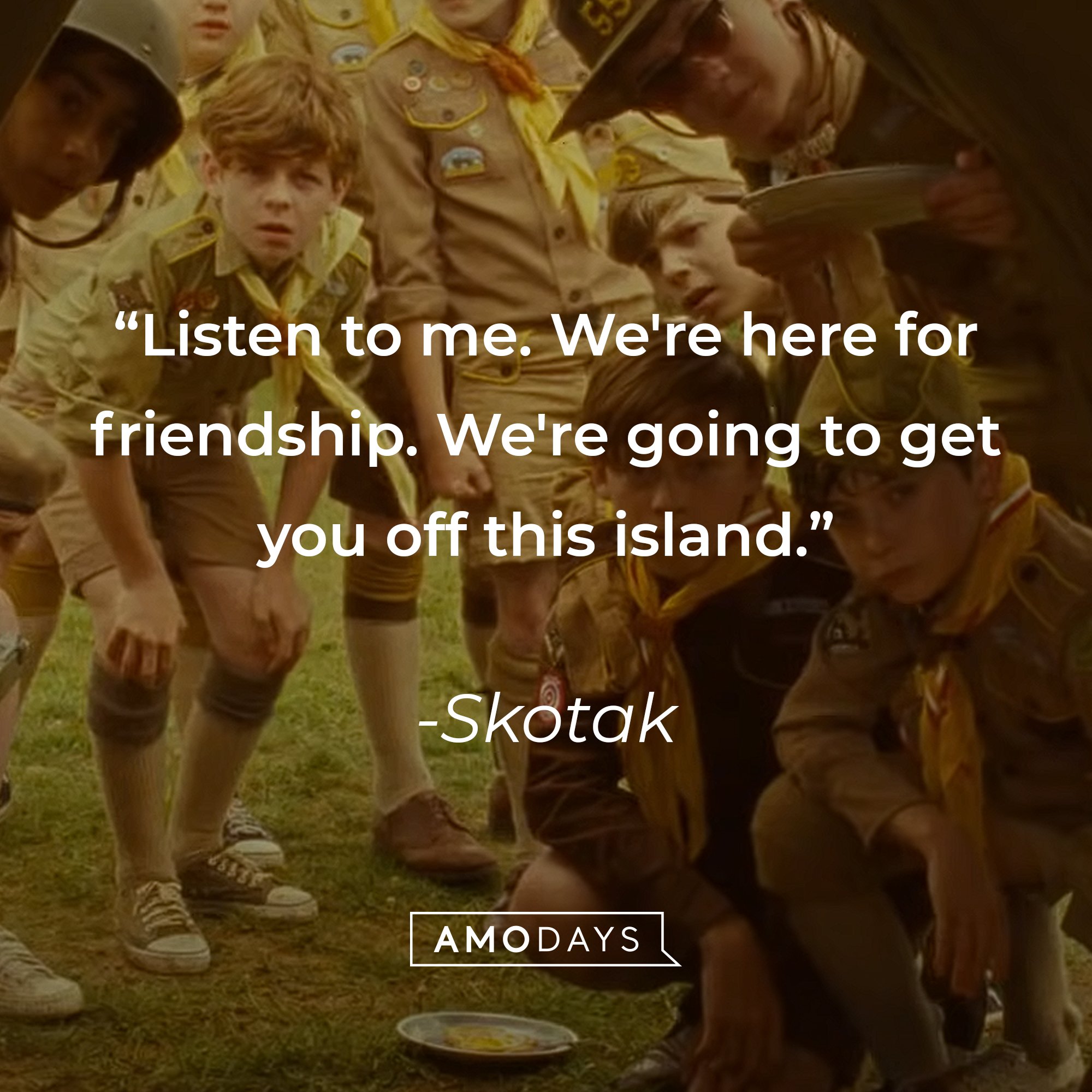Skotak's quote: "Listen to me. We're here for friendship. We're going to get you off this island." | Image: AmoDays