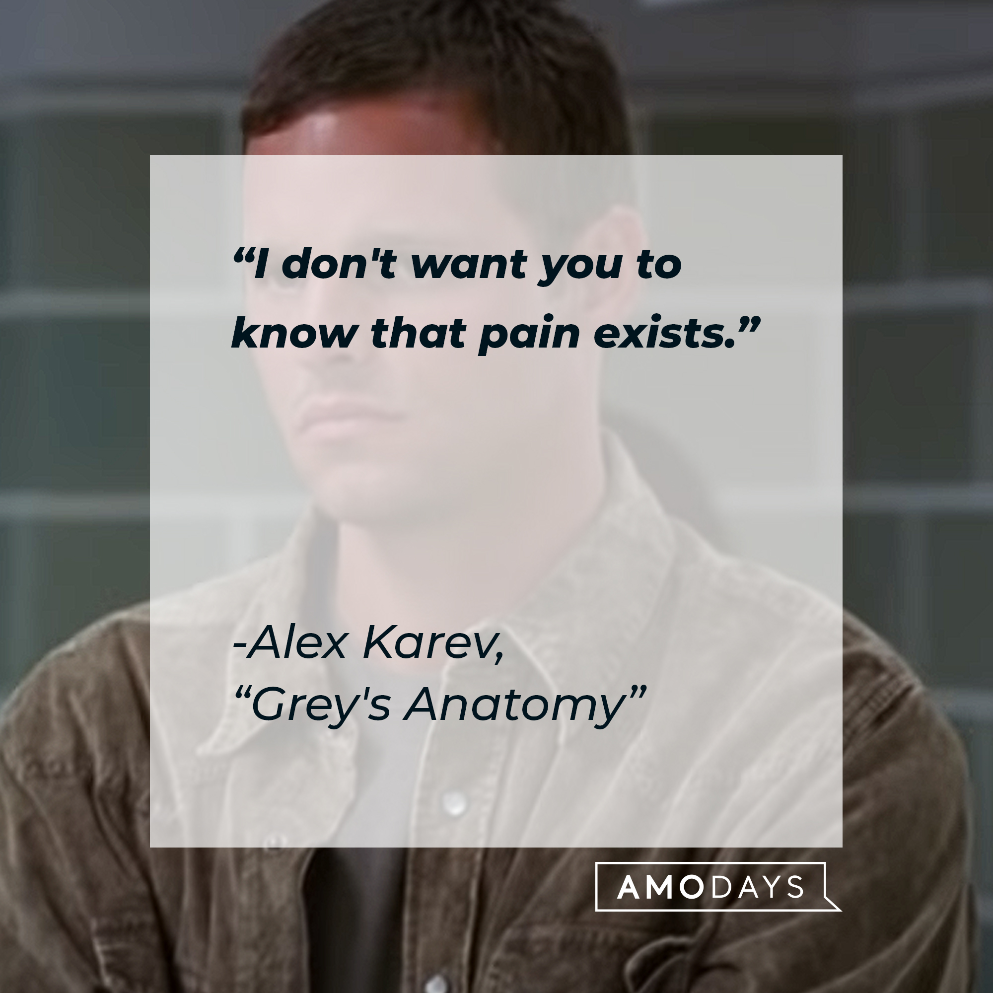 Alex Karev’s quote from “Grey’s Anatomy”: “I don't want you to know that pain exists.” | Source: youtube.com/ABCNetwork
