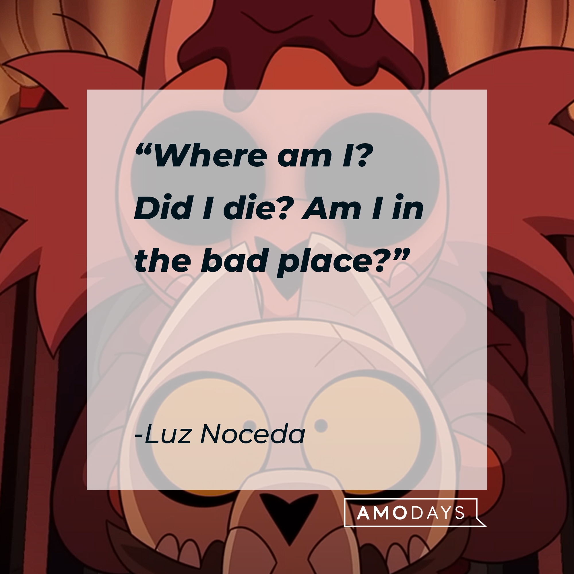 Luz Noceda's quote: “Where am I? Did I die? Am I in the bad place?” | Source: youtube.com/disneychannel