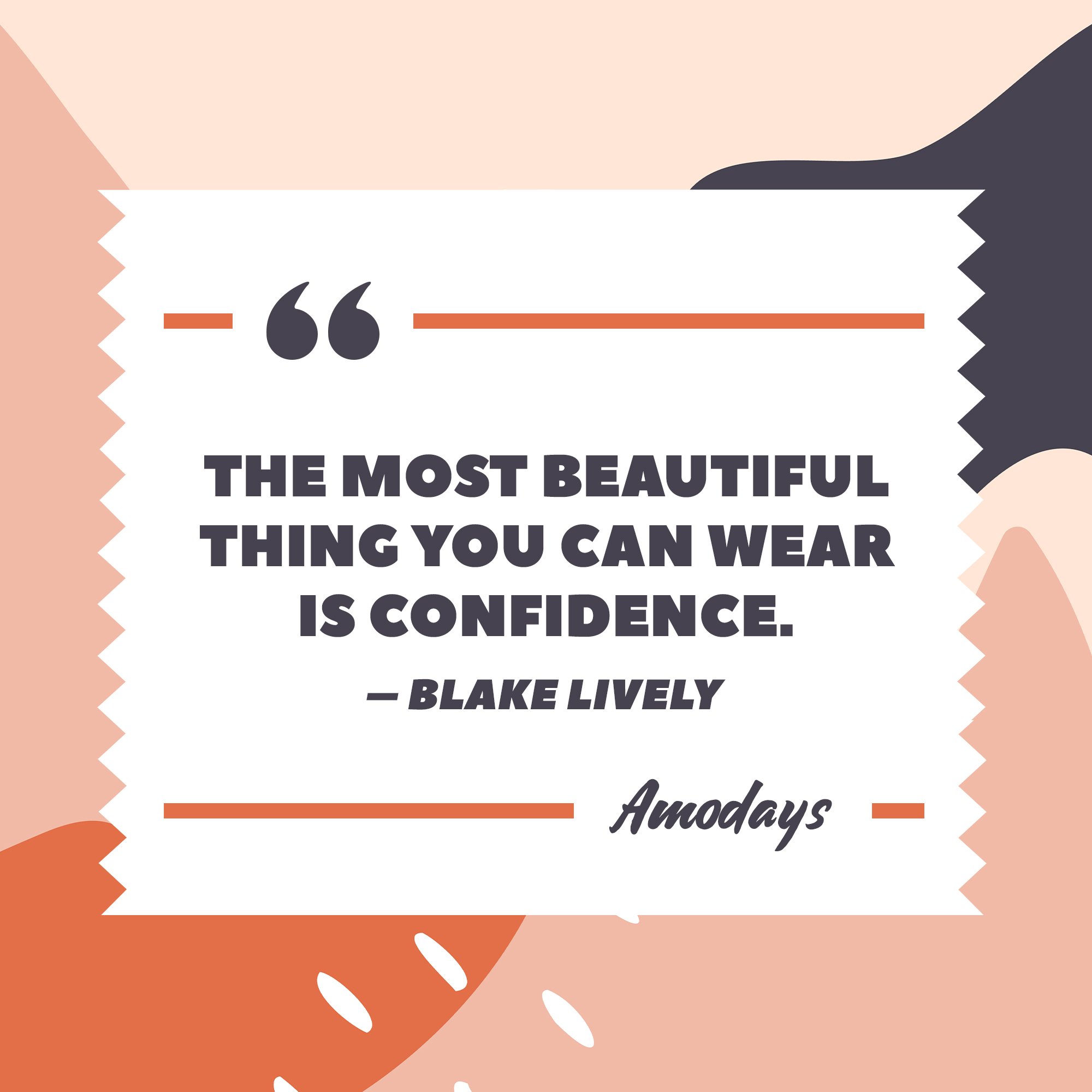 Blake Lively's quote “The most beautiful thing you can wear is confidence.” | Image: AmoDays 