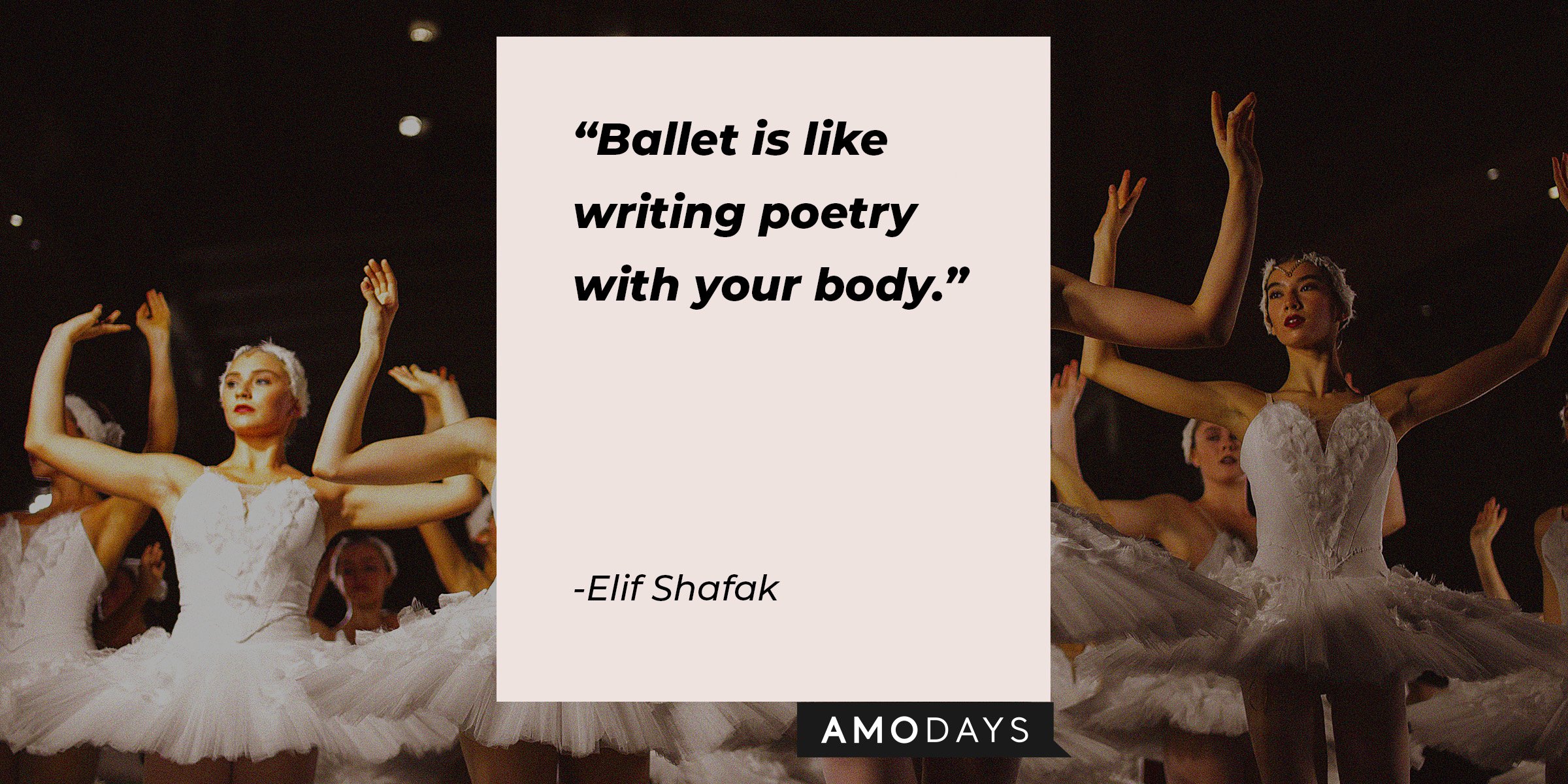 Unsplash | Ballerinas dancing with the quote,  "Ballet is like writing poetry with your body," by Elif Shafak