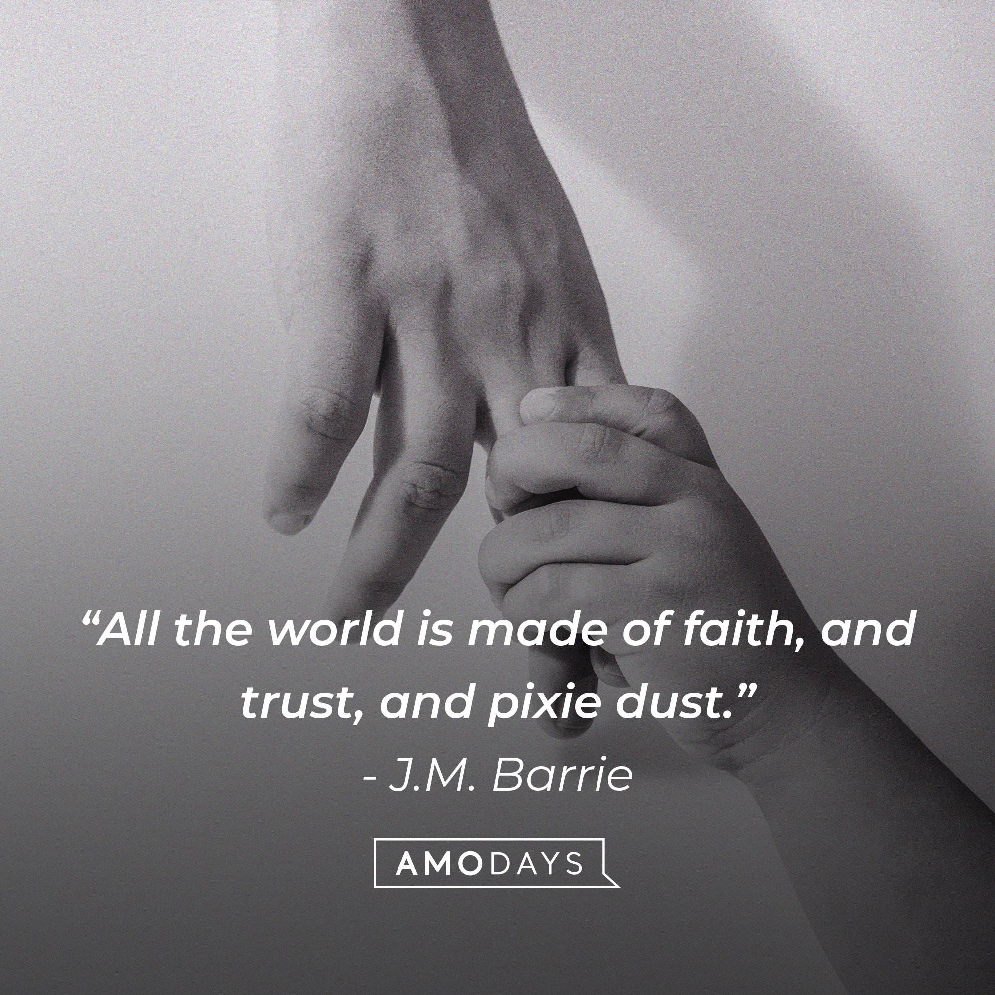 J.M. Barrie’s quote: “All the world is made of faith, and trust, and pixie dust.” | Image: AmoDays