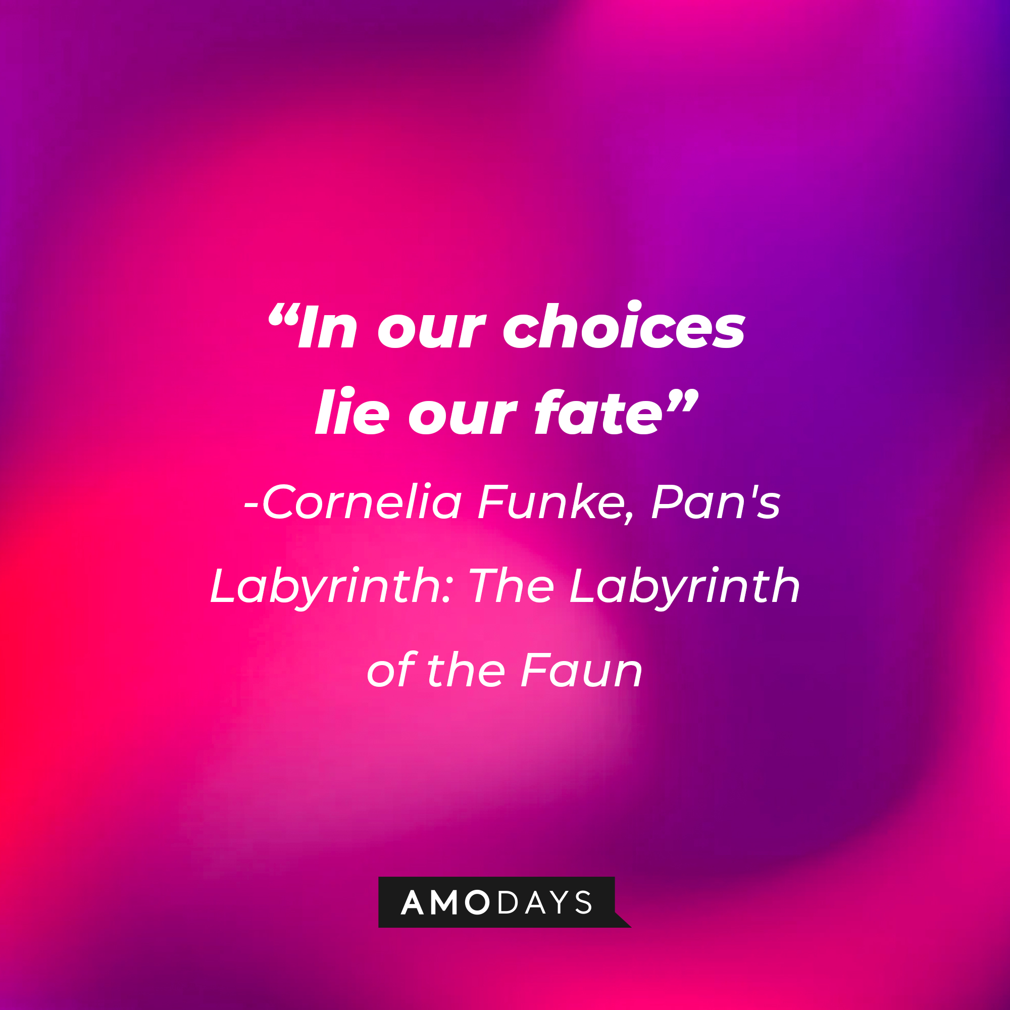 Cornelia Funke's quote: "In our choices lie our fate" | Image: Amodays