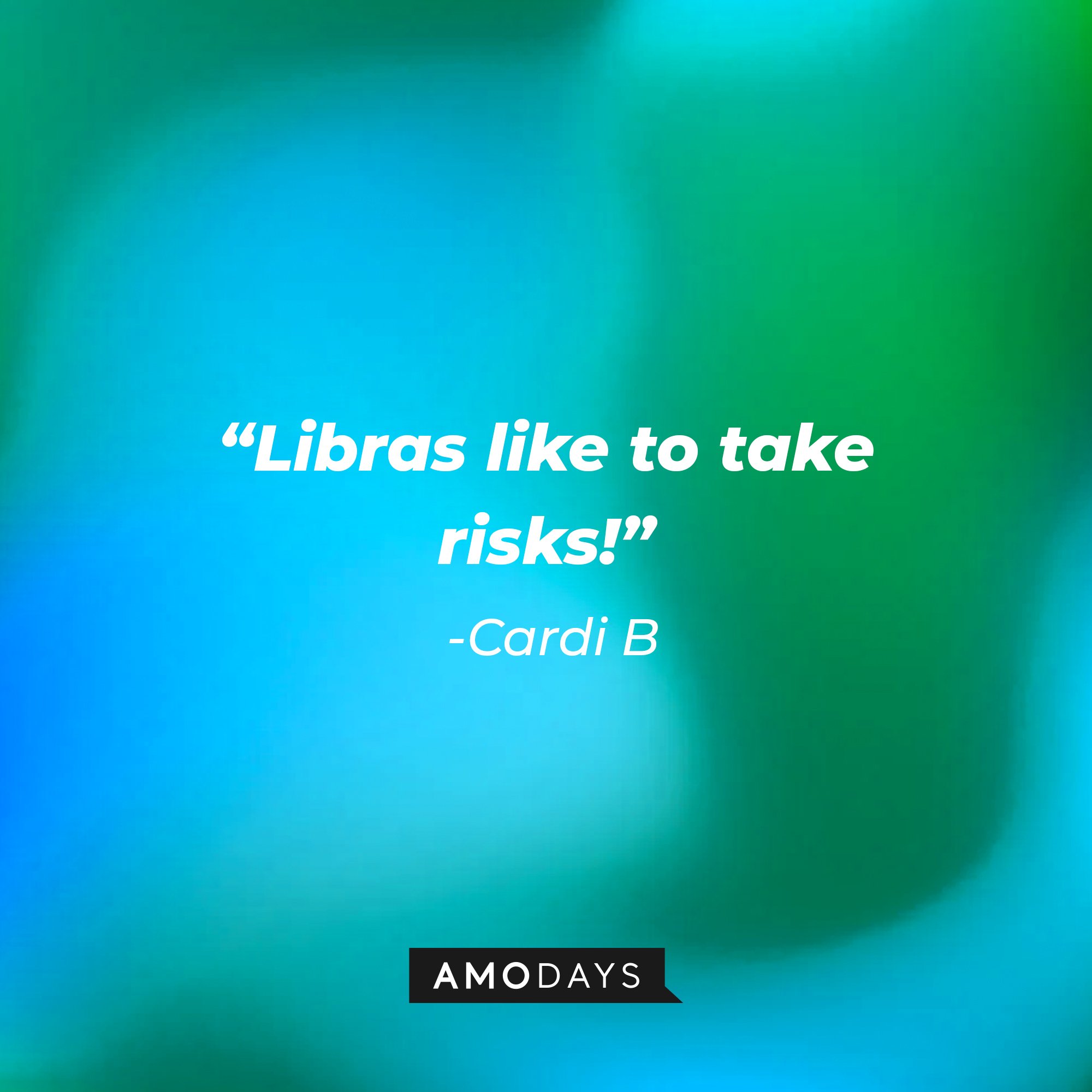 Cardi B's quote: "Libras like to take risks!" | Image: AmoDays
