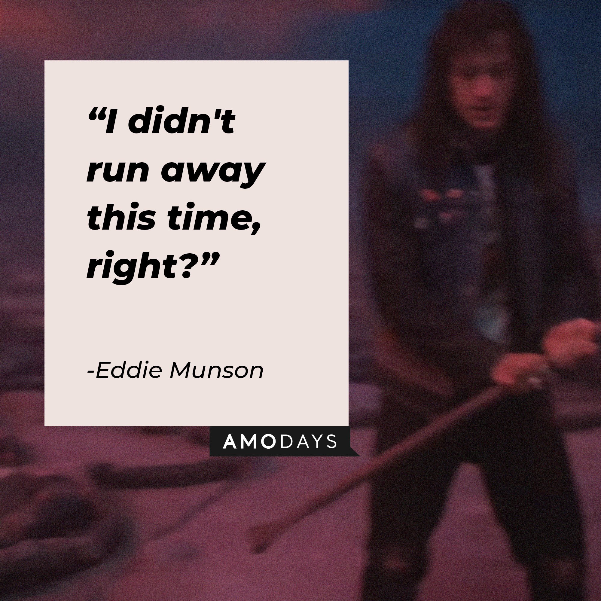 Eddie Munson’s quote: “I didn't run away this time, right?” | Image: AmoDays 