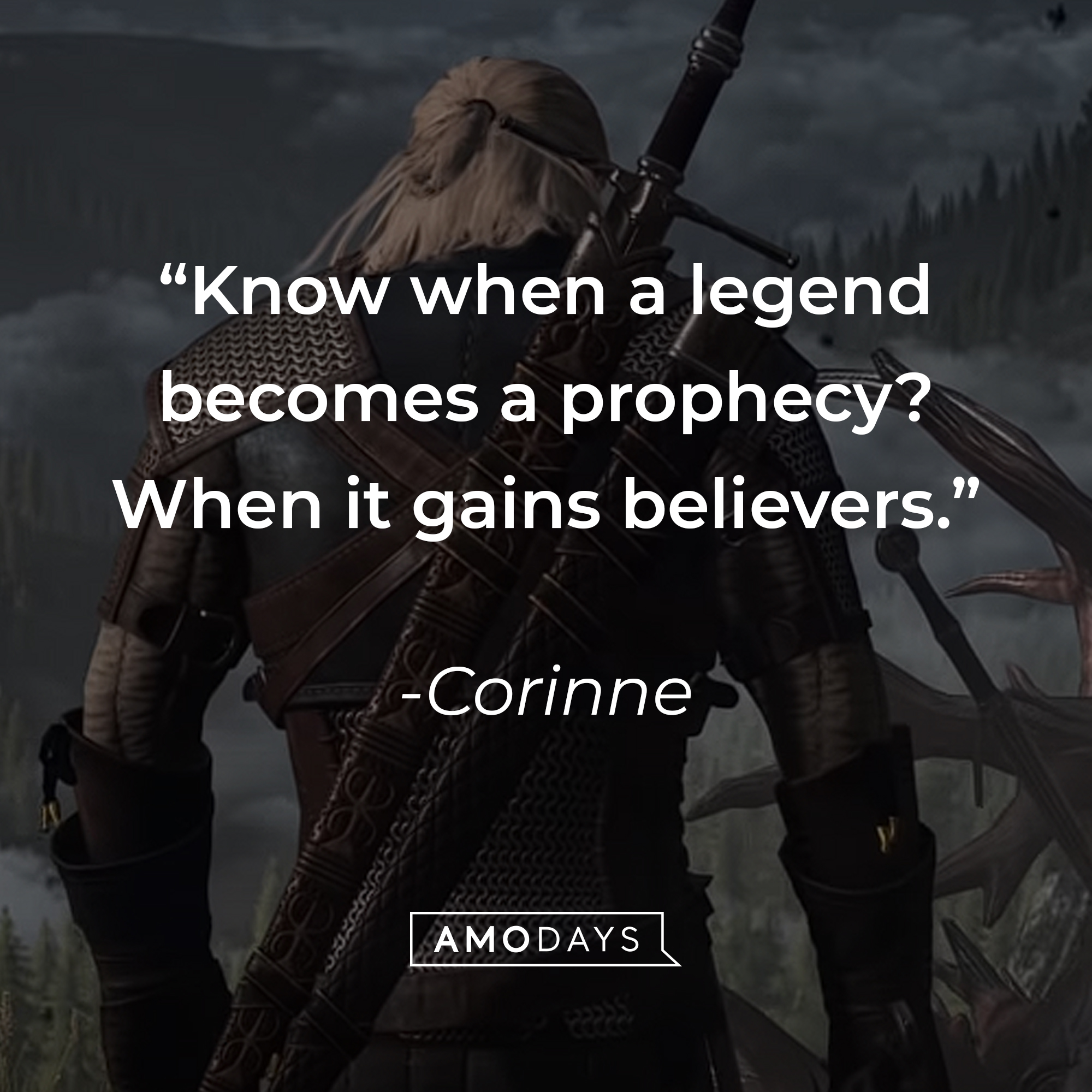 Corinne's quote: “Know when a legend becomes a prophecy? When it gains believers.” | Source: youtube.com/CDPRED