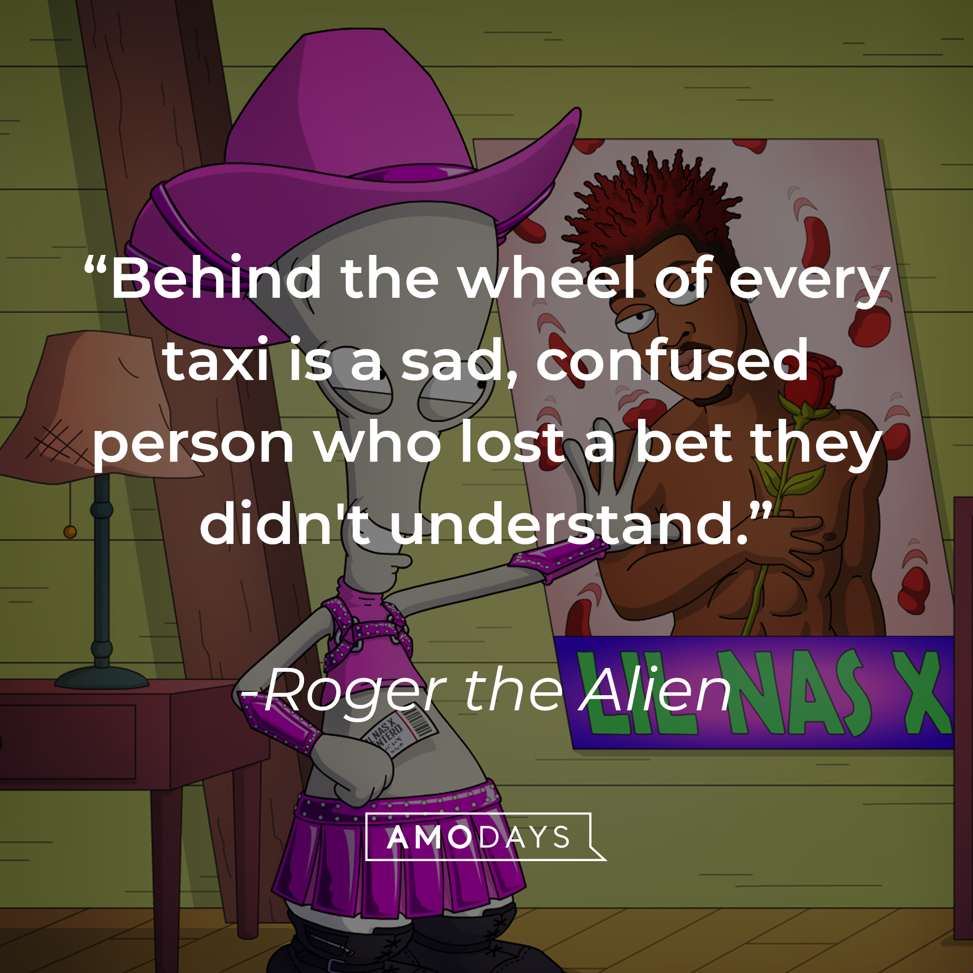 Roger the Alien with his quote: “Behind the wheel of every taxi is a sad, confused person who lost a bet they didn't understand.” | Source: facebook.com/AmericanDad