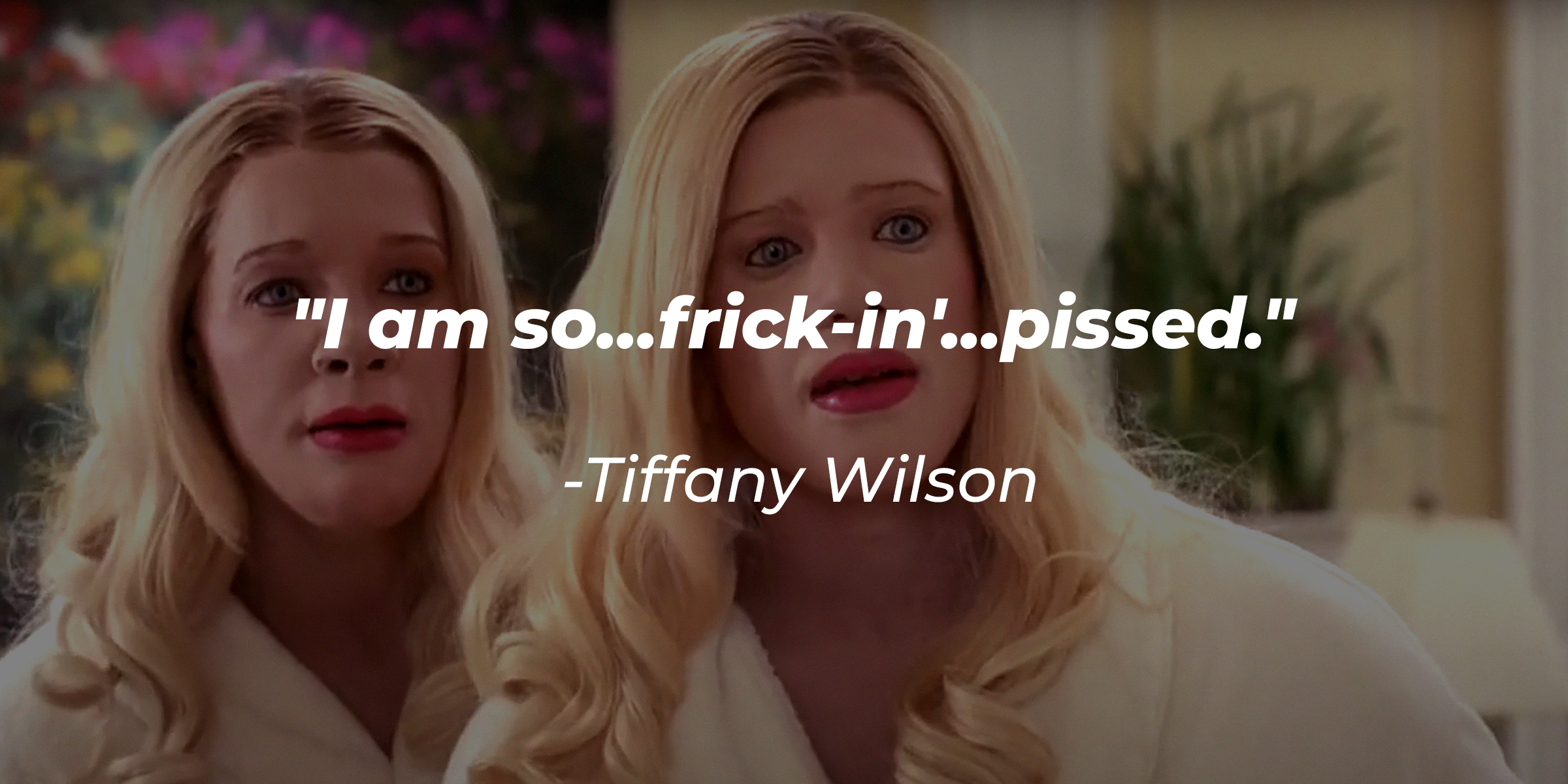 Tiffany Wilson with her quote: " I am so... frick-in...pissed." | Source: youtube.com/Netflix