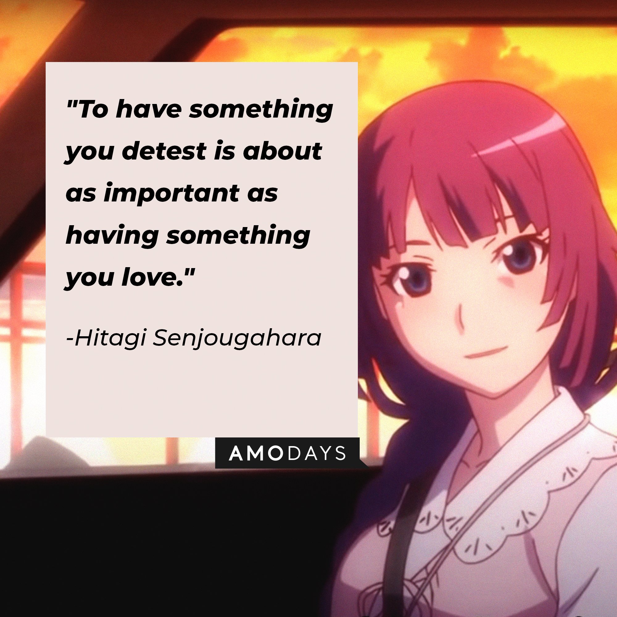 Hitagi Senjougahara’s quote: "To have something you detest is about as important as having something you love." | Image: AmoDays 