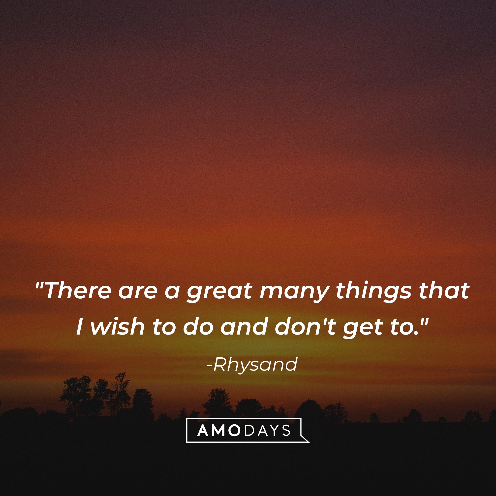 Rhysand’s quote: "There are a great many things that I wish to do and don't get to." |  Image: AmoDays