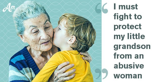 I must fight to protect my little grandson from an abusive woman | Story from subscribers