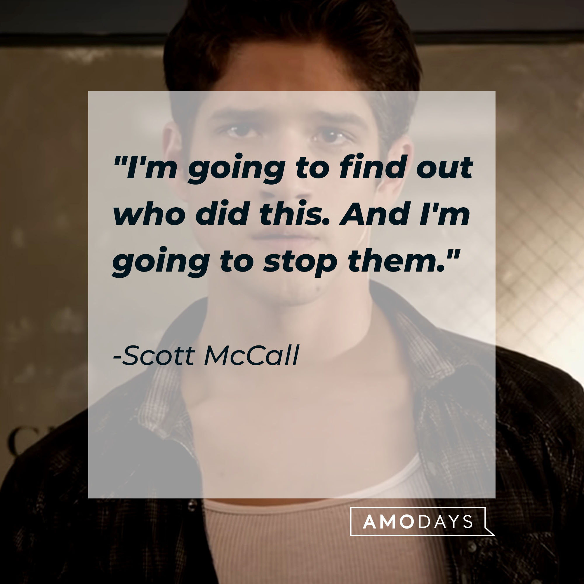 Scott McCall's quote: "I'm going to find out who did this. And I'm going to stop them" | Source: Youtube.com/WolfWatch
