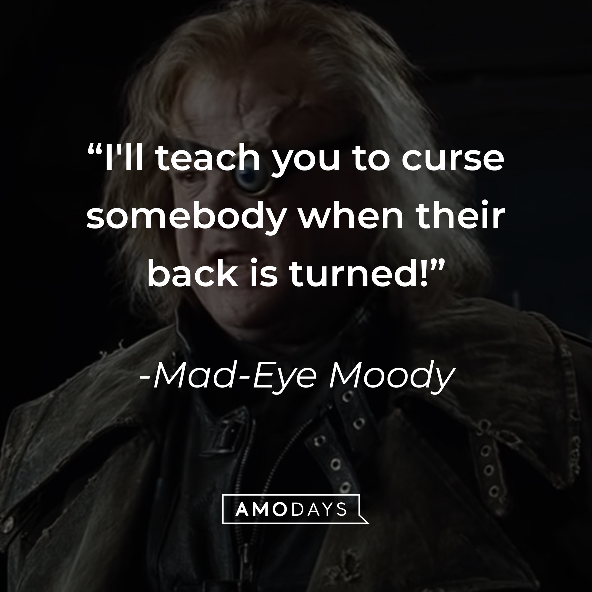 29 Mad Eye Moody Quotes That Take You Back To The Halls Of Hogwarts