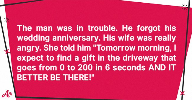 Daily Joke A Man Forgot About His Wedding Anniversary And His Wife Was Really Angry 