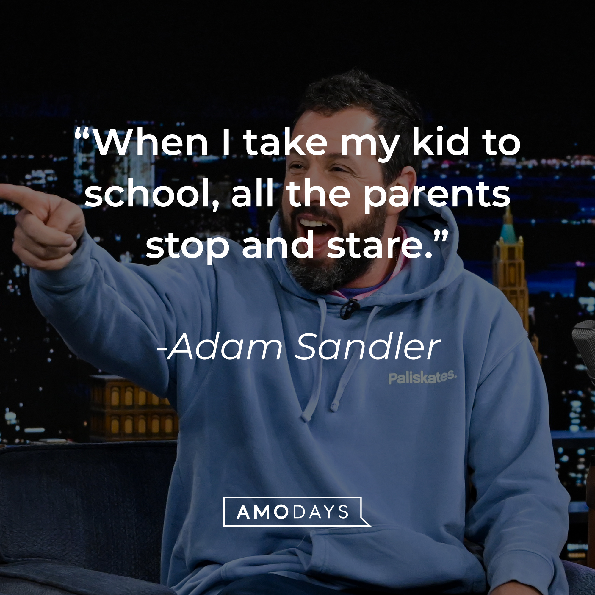 Adam Sandler's quote: “When I take my kid to school, all the parents stop and stare.” | Source: Getty Images